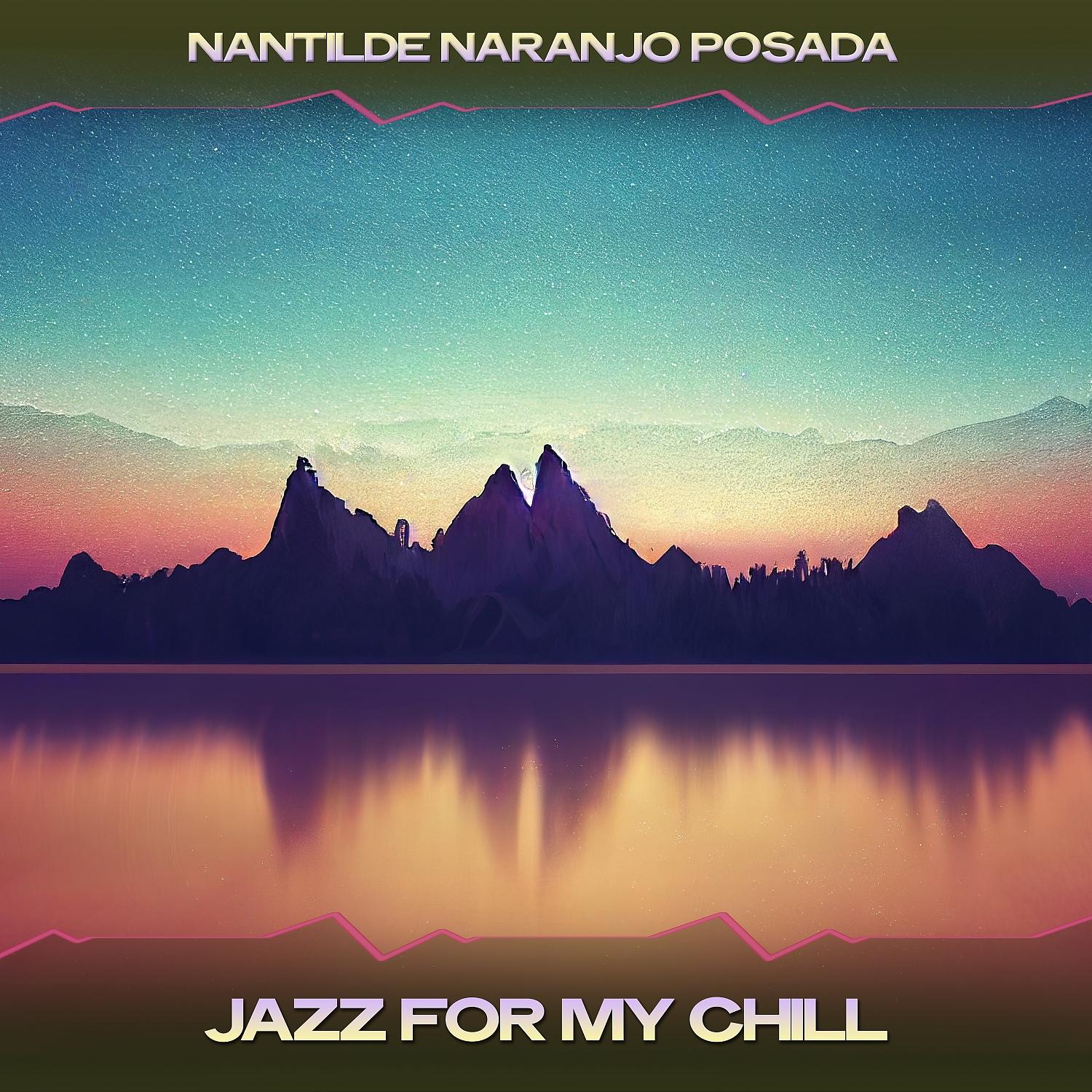 Постер альбома Jazz for My Chill