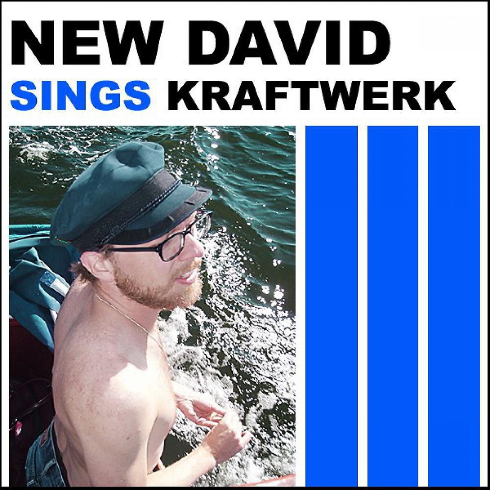 Постер альбома New David Sings Kraftwerk