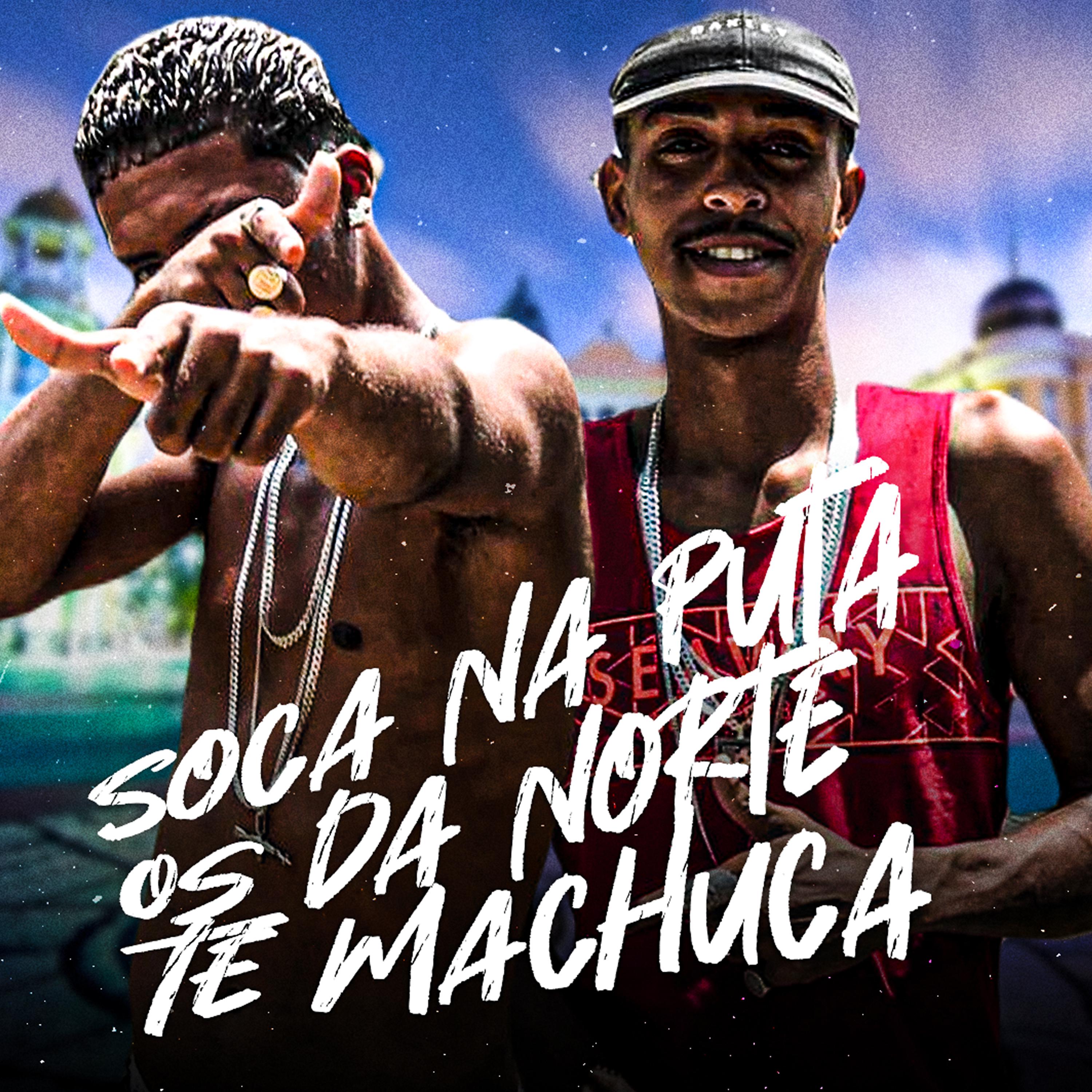 Постер альбома Soca na Puta os da Norte Te Machuca