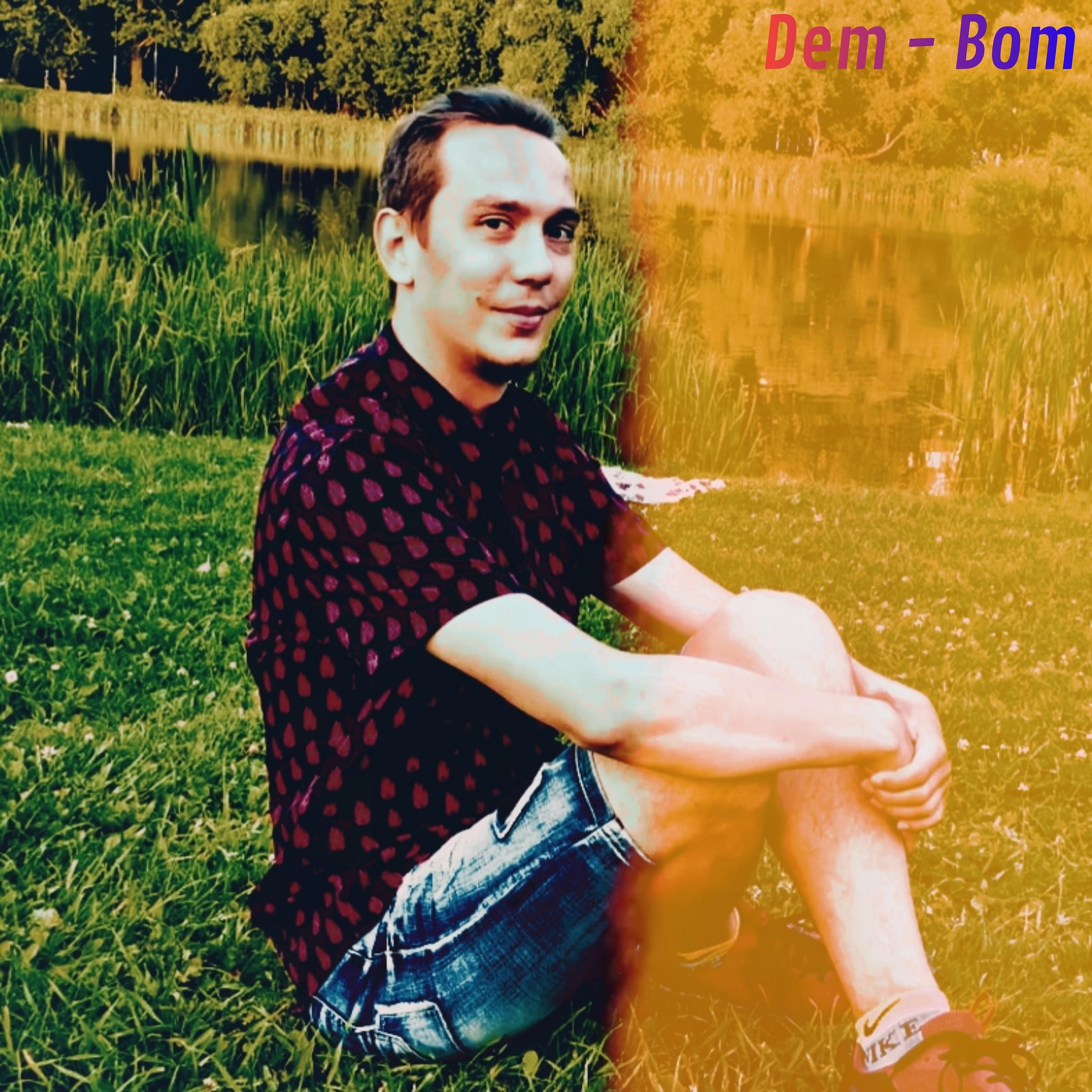 Постер альбома Dem - Bom