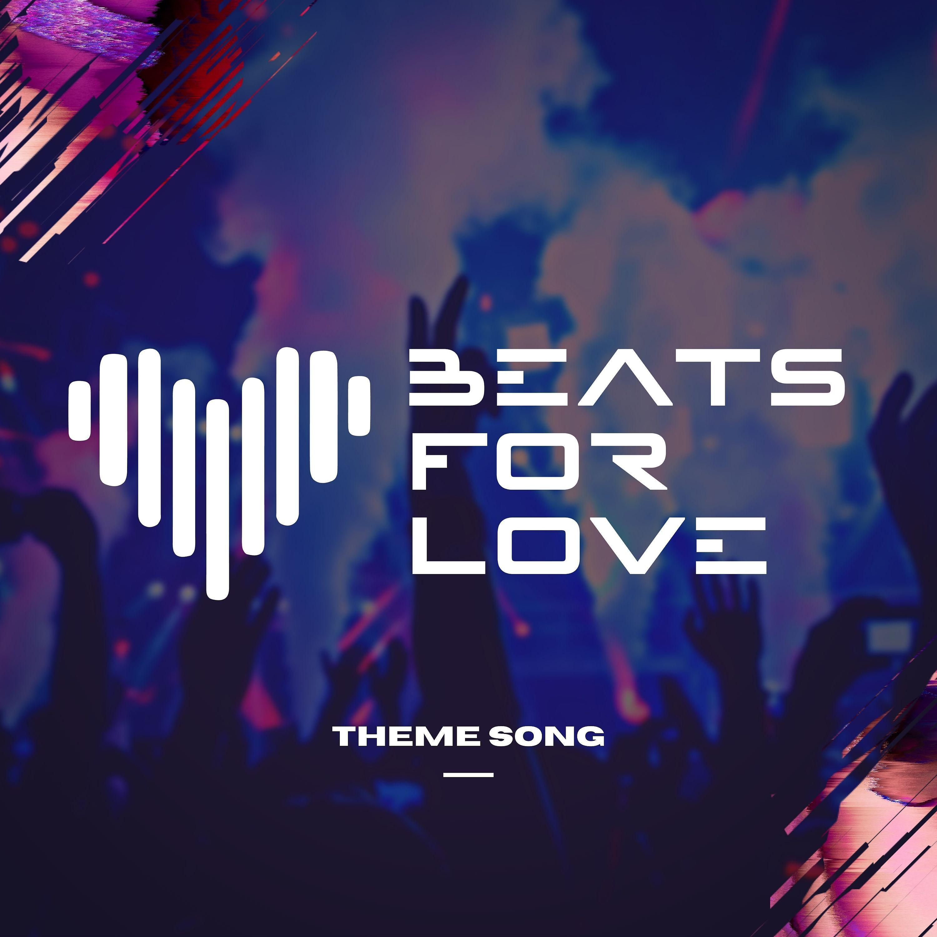 Постер альбома Theme Song (From "Beats For Love")