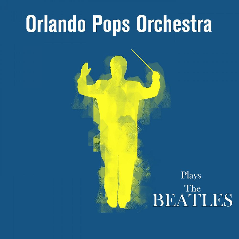 Постер альбома The Orlando Pops Orchestra Plays the Beatles