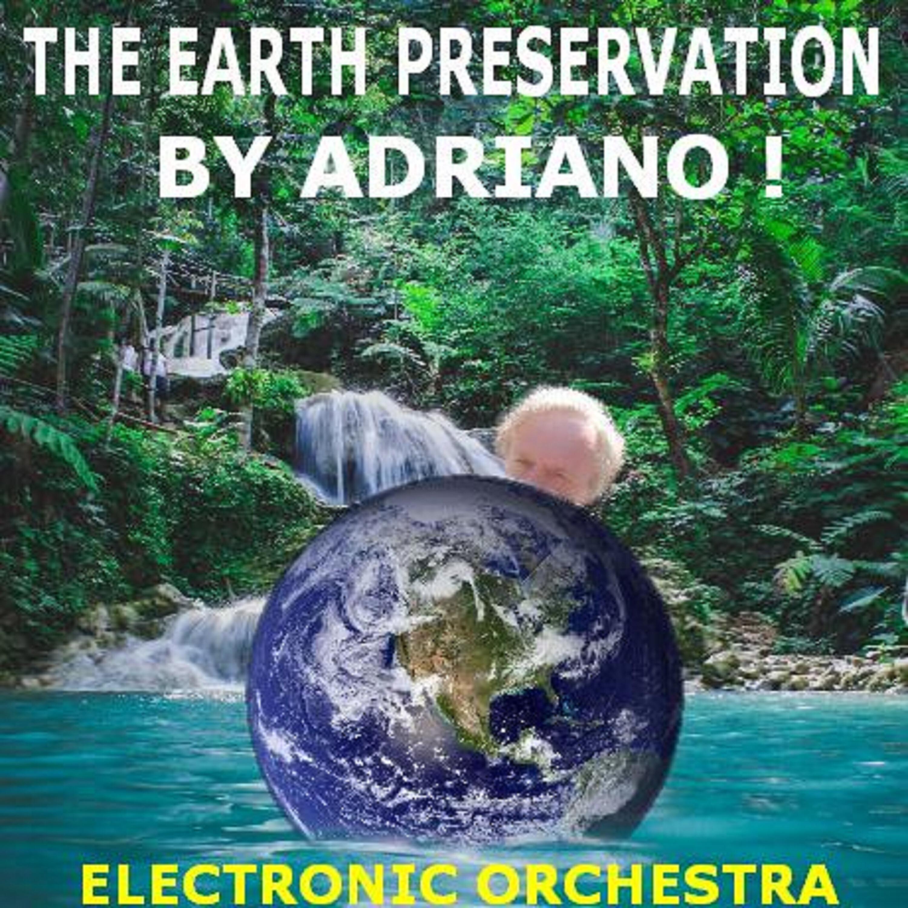 Adriano Merz - The Earth Preservation (Electronic Orchestra)