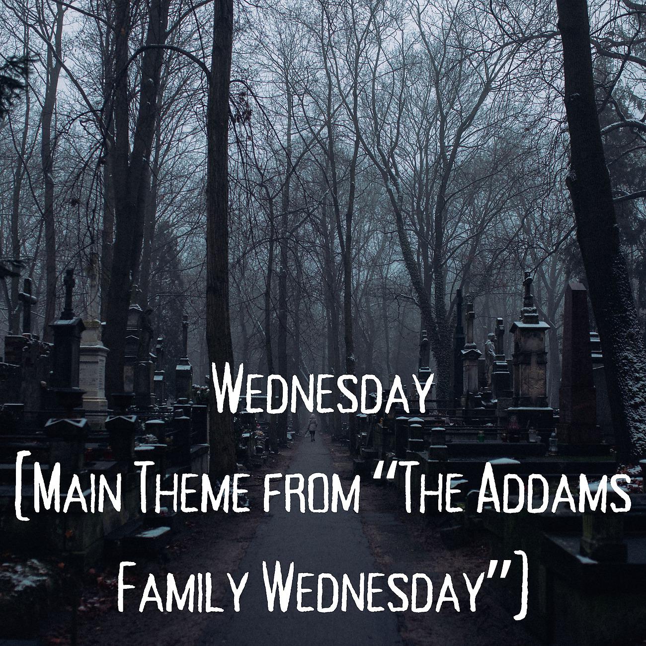 Постер альбома Wednesday (Main Theme from “The Addams Family Wednesday”)