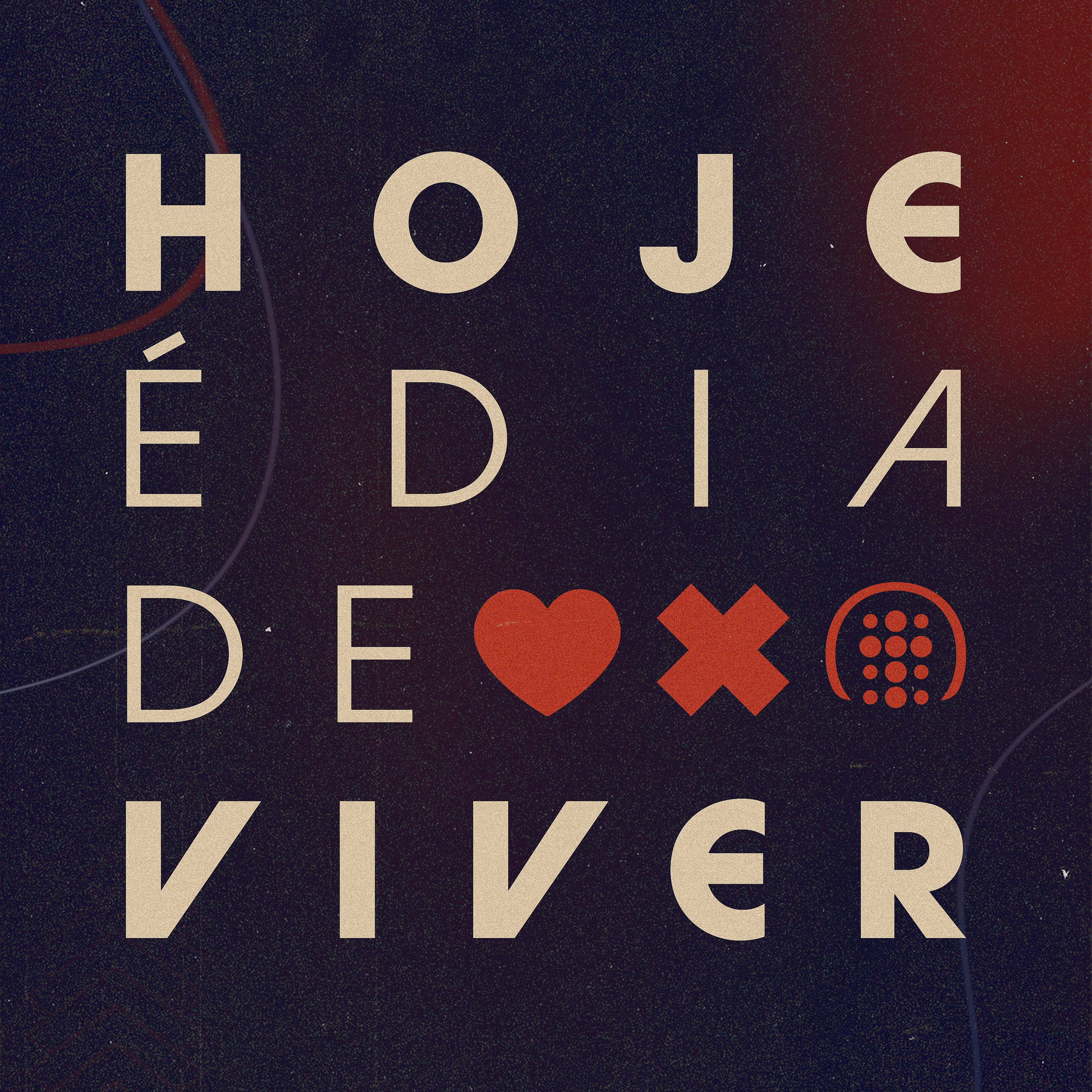 Постер альбома Hoje É Dia de Viver
