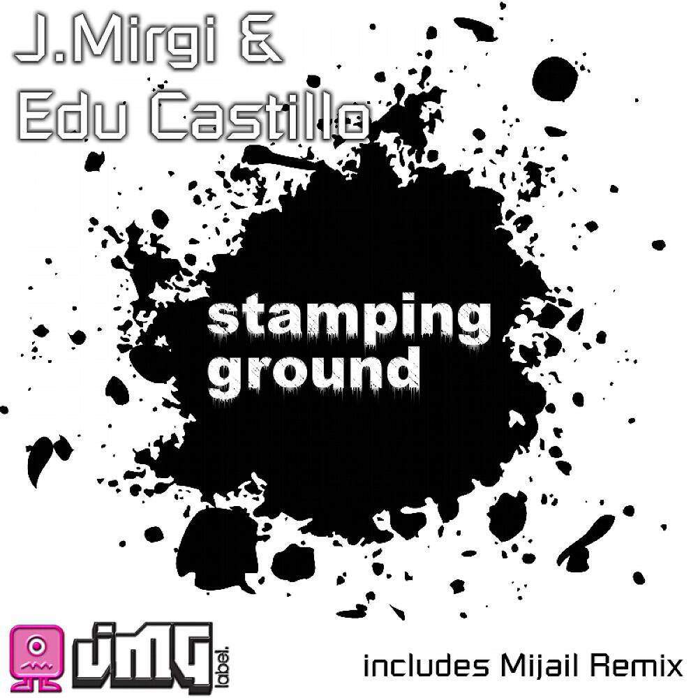 J. Mirgi & Edu Castillo - Stamping Ground (Mijail Remix)