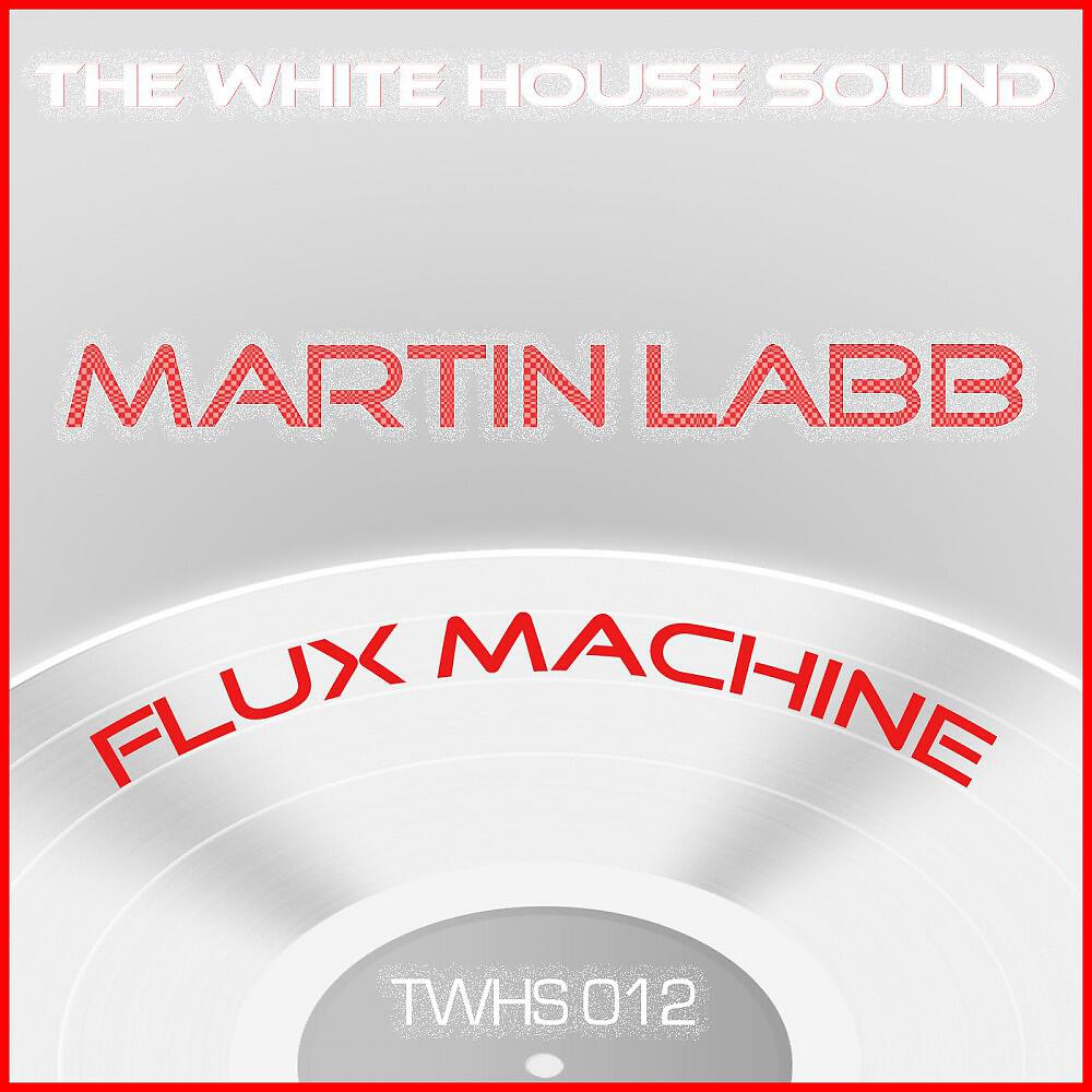 Martin Labb - Flux Machine (Original Mix)