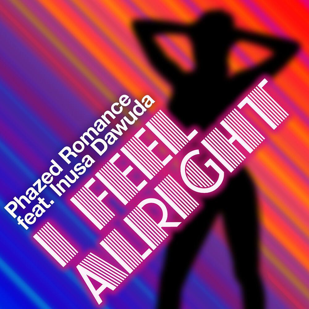 Phazed Romance - I Feel Alright (Robert Nimmo Mix)