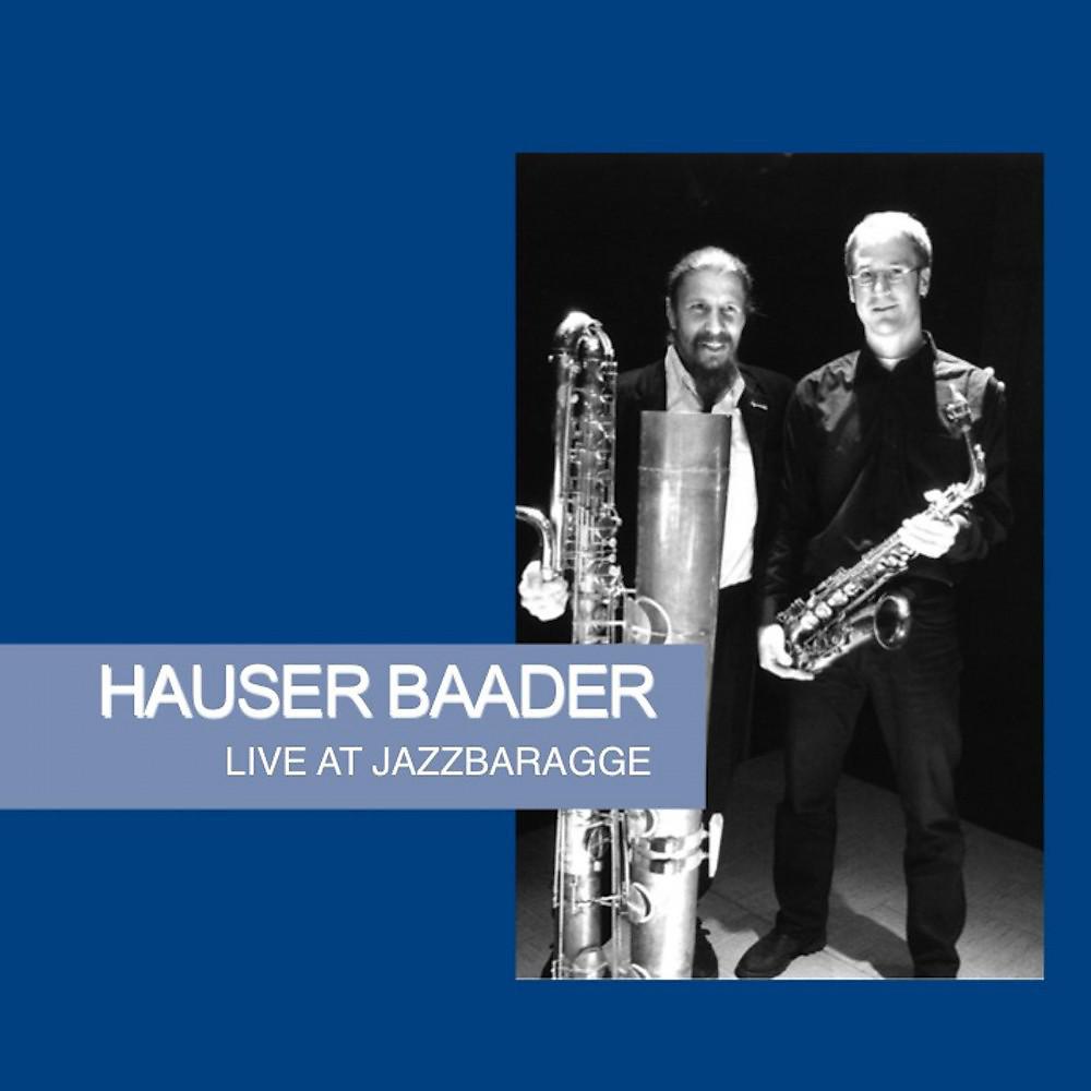 Постер альбома Hauser Baader Live at Jazzbaragge