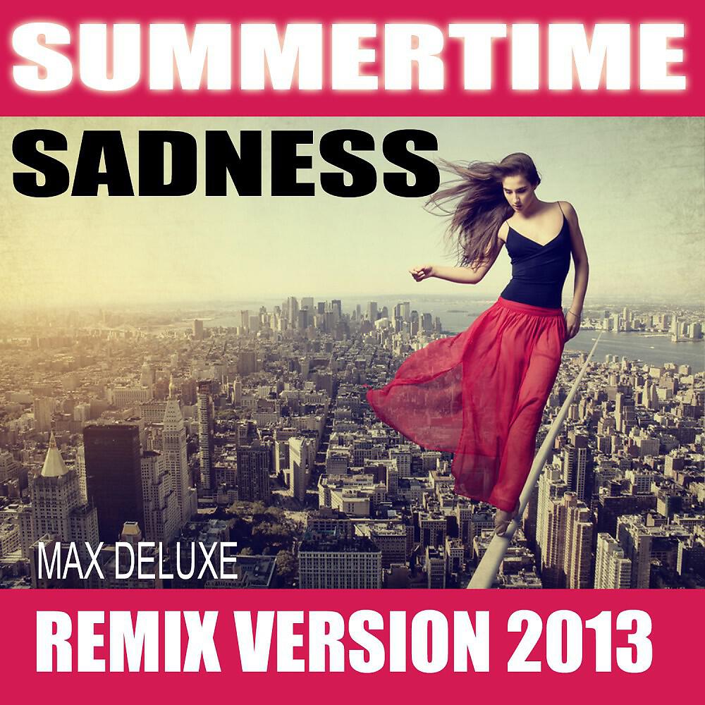 Max Deluxe - Summertime Sadness (Remix Version 2013)