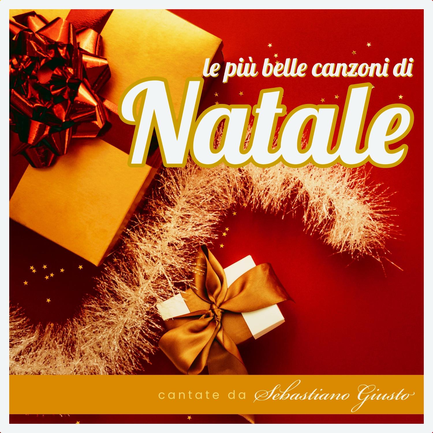 Постер альбома Le più belle canzoni di Natale cantate da Sebastiano Giusto