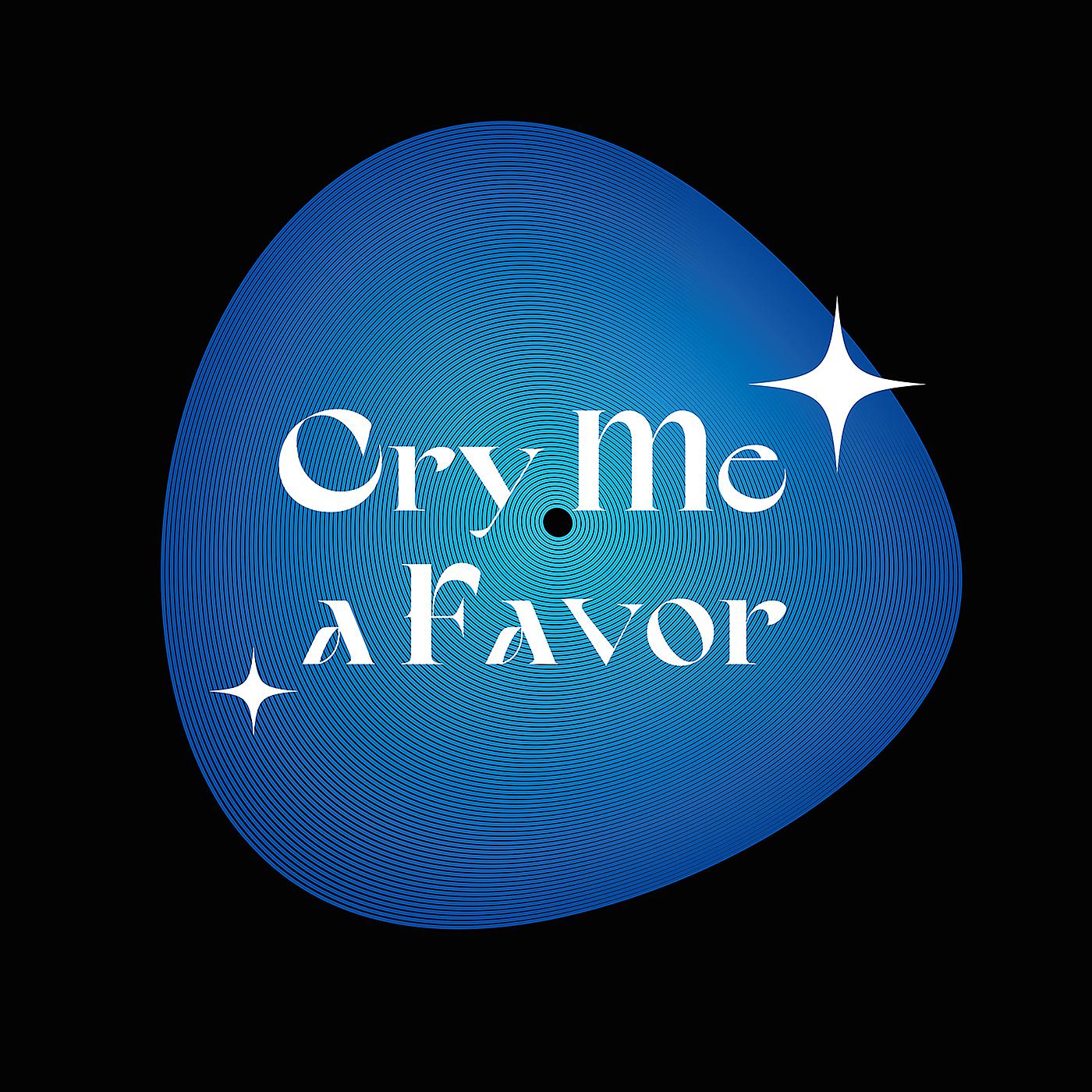Постер альбома Cry Me a Favor