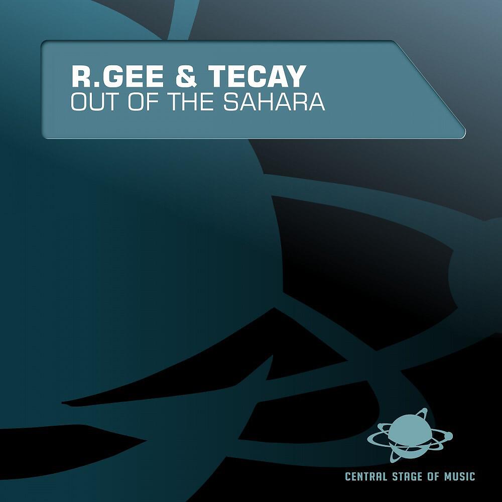 R.Gee & TeCay - Out of the Sahara (Tom Pulse Sunshine Remix Edit)