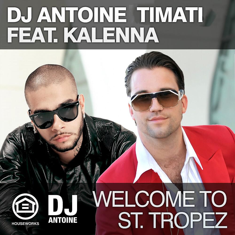 DJ Antoine - Welcome to St. Tropez (DJ Antoine & Mad Mark Remix)