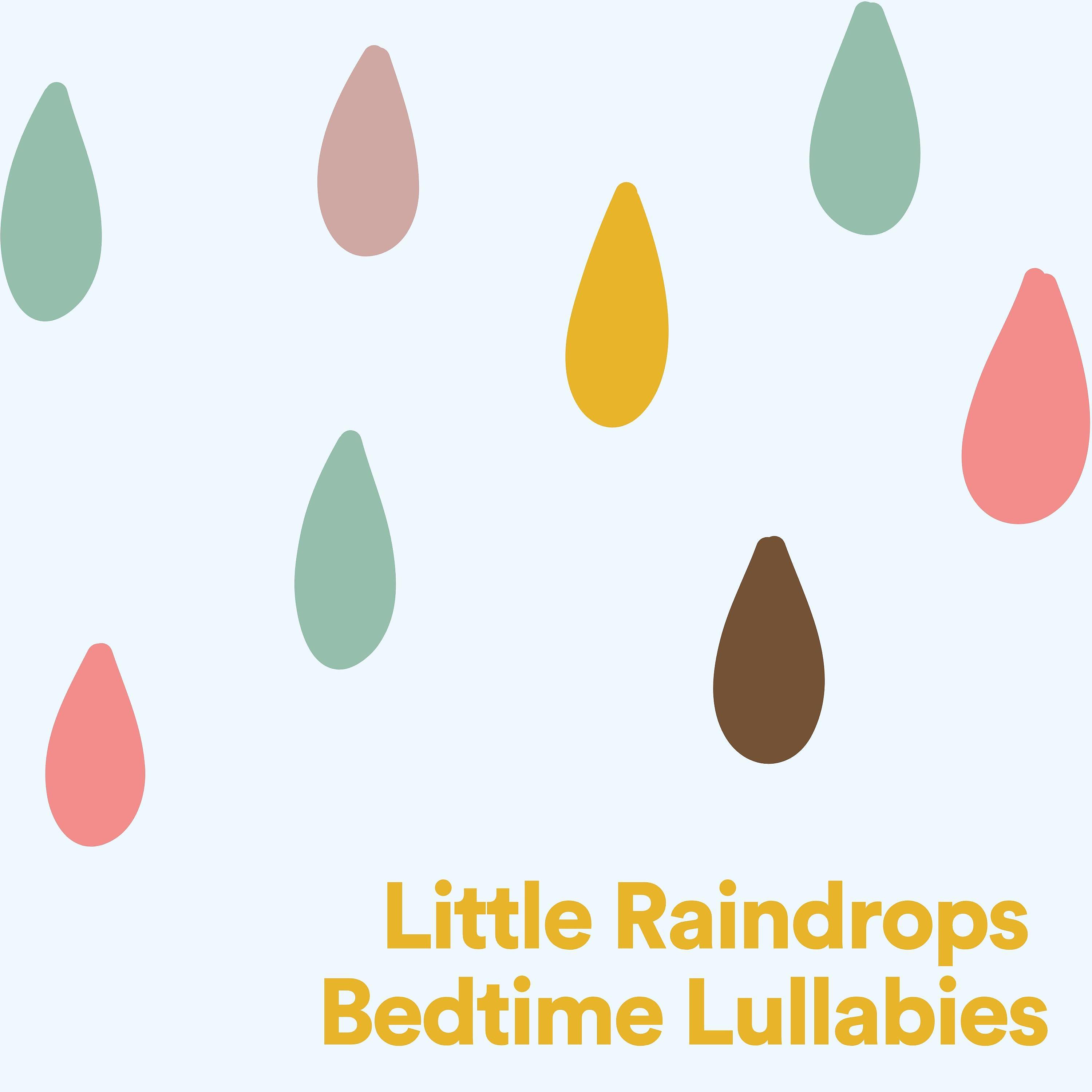 Постер альбома Little Raindrops Bedtime Lullabies