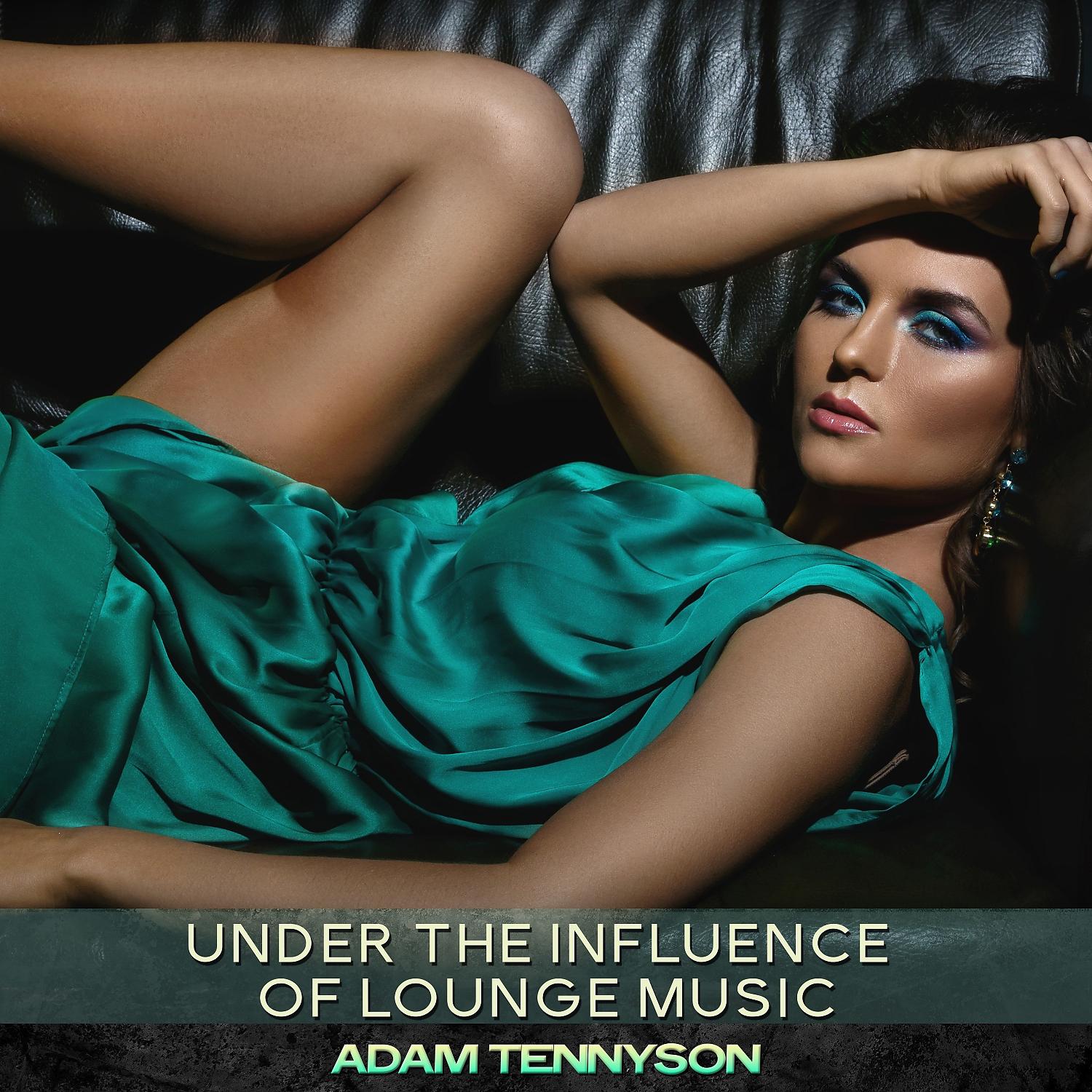 Постер альбома Under the Influence of Lounge Music