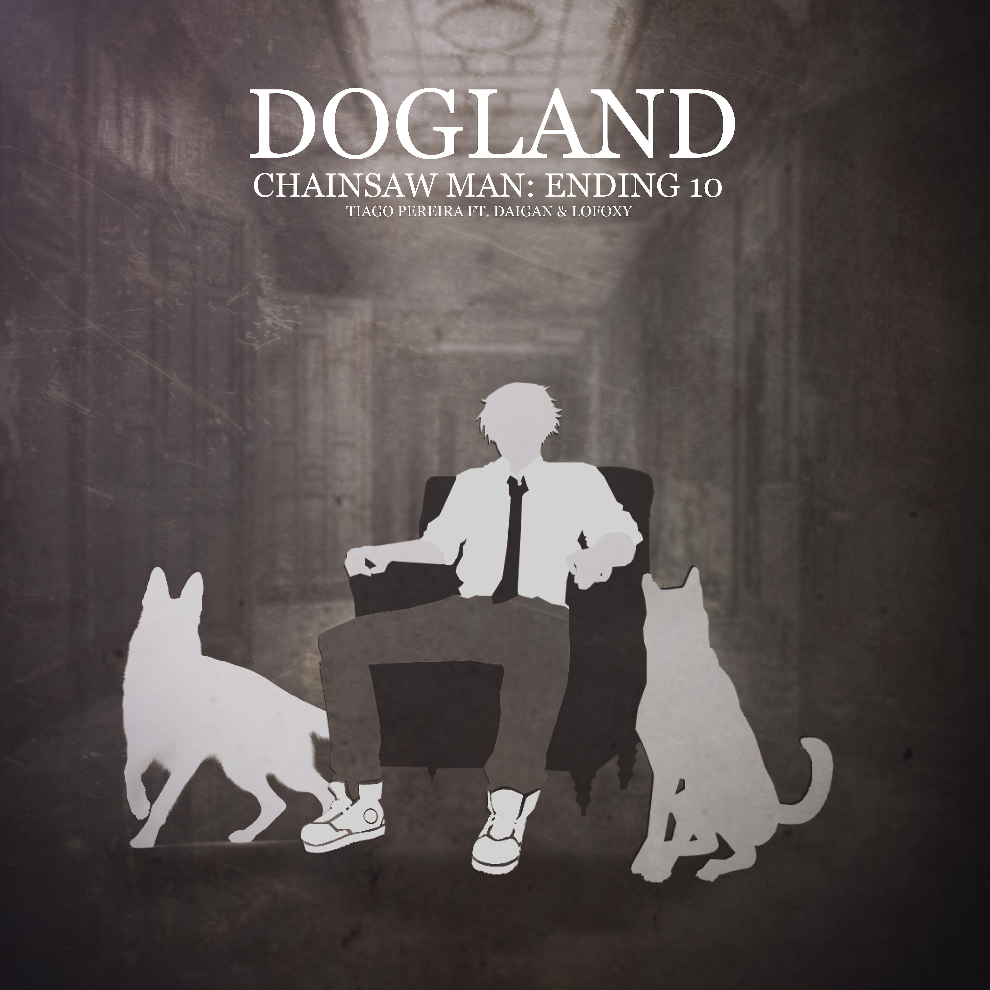 Постер альбома Dogland (Chainsaw Man: Ending 10)