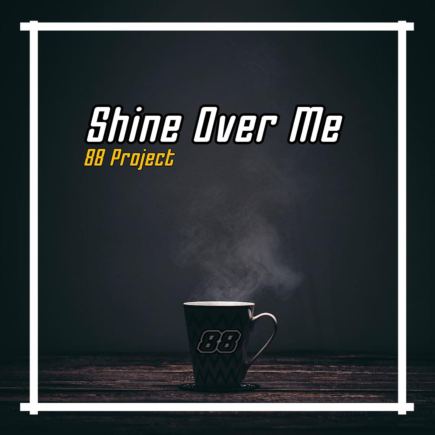 Постер альбома Shine Over Me