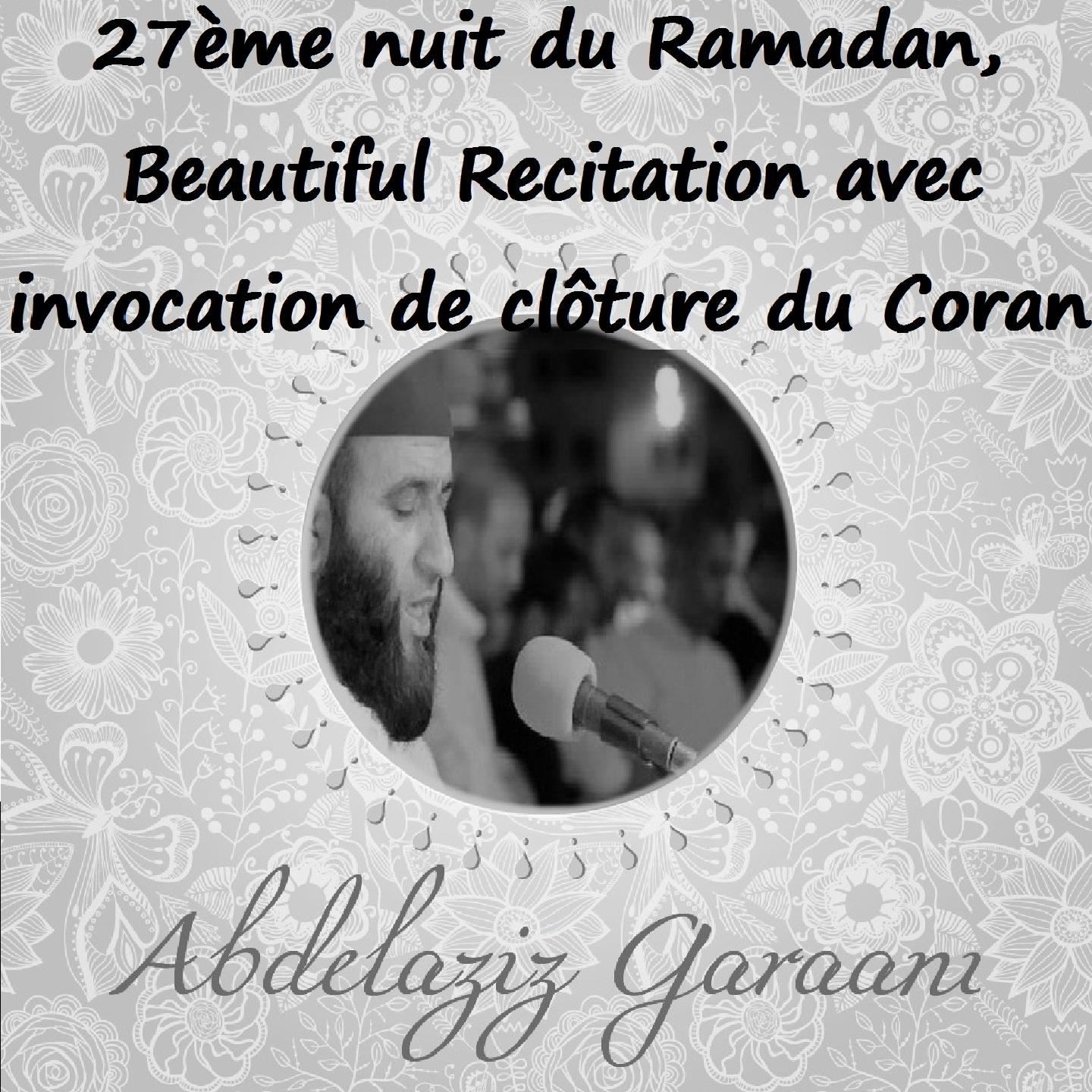 Постер альбома 27ème nuit du Ramadan, Beautiful Recitation avec invocation de clôture du Coran
