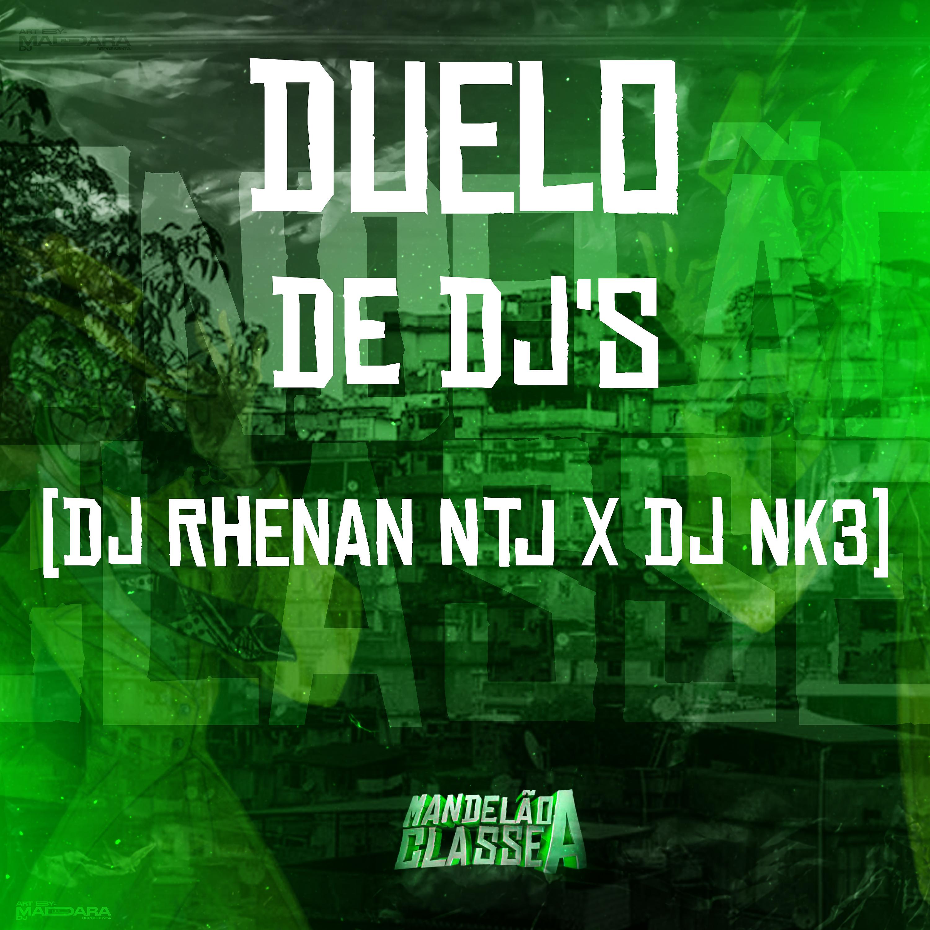 Постер альбома Duelo de Dj's - Rhenan Ntj X Nk3