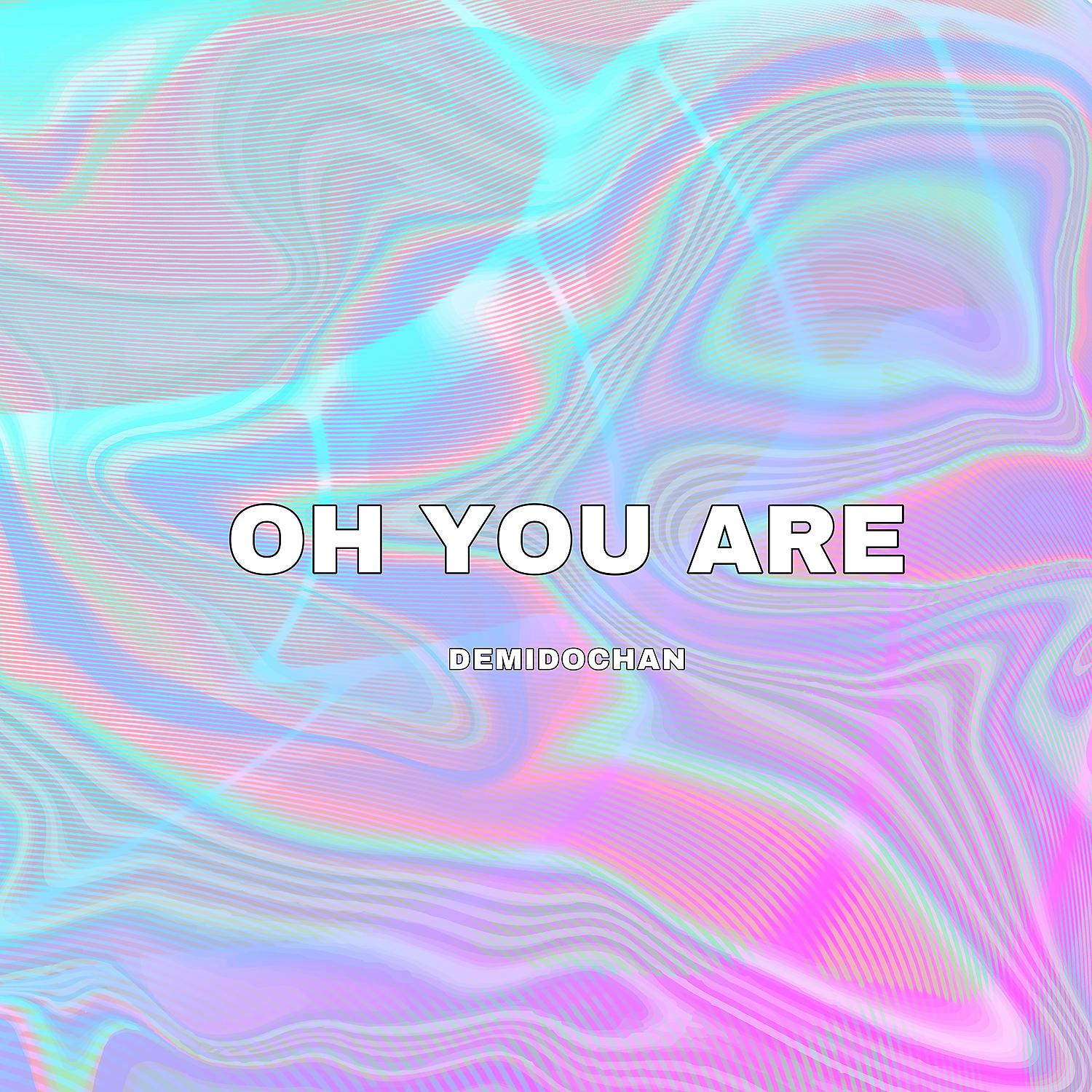 Постер альбома oh you are