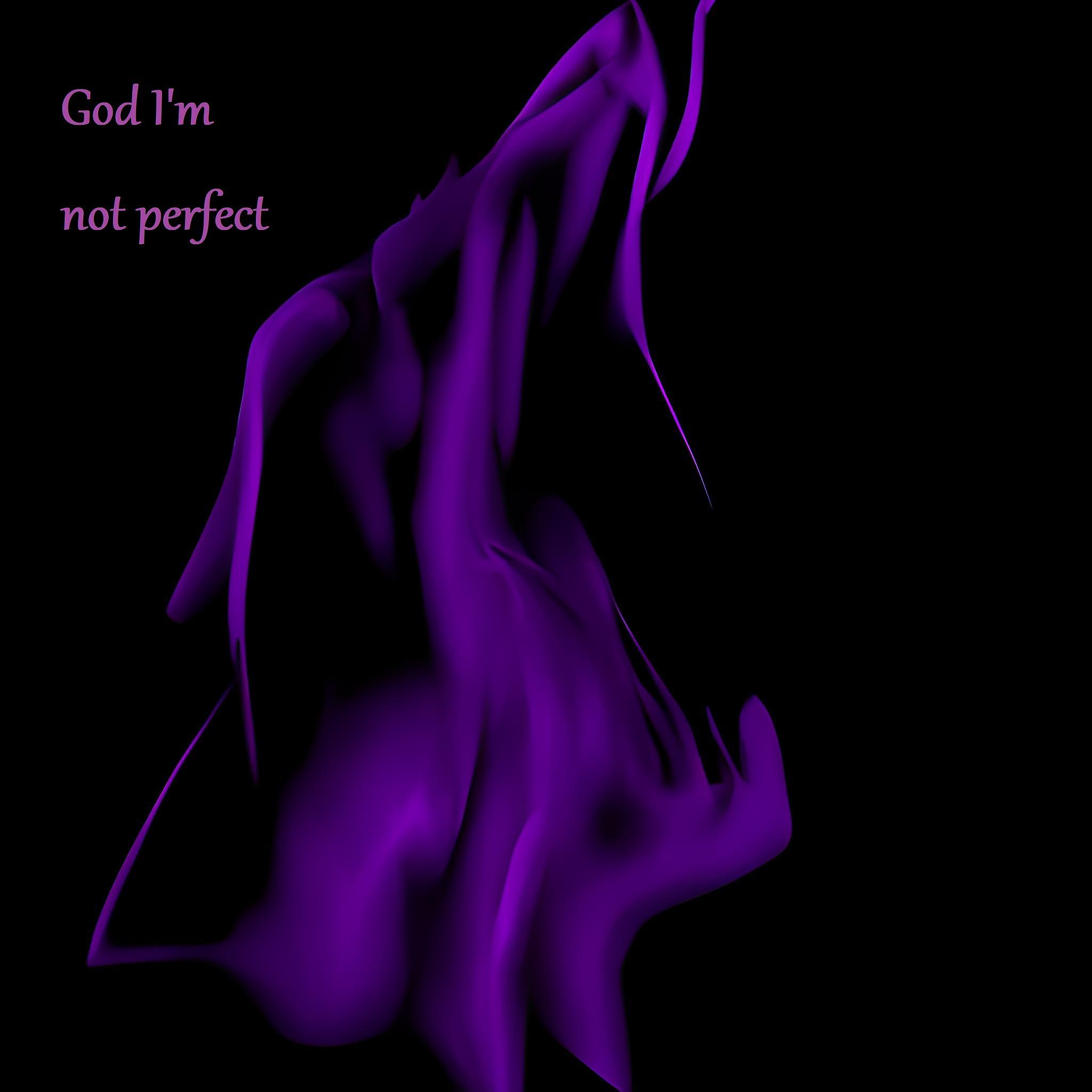 Постер альбома God I'm not perfect
