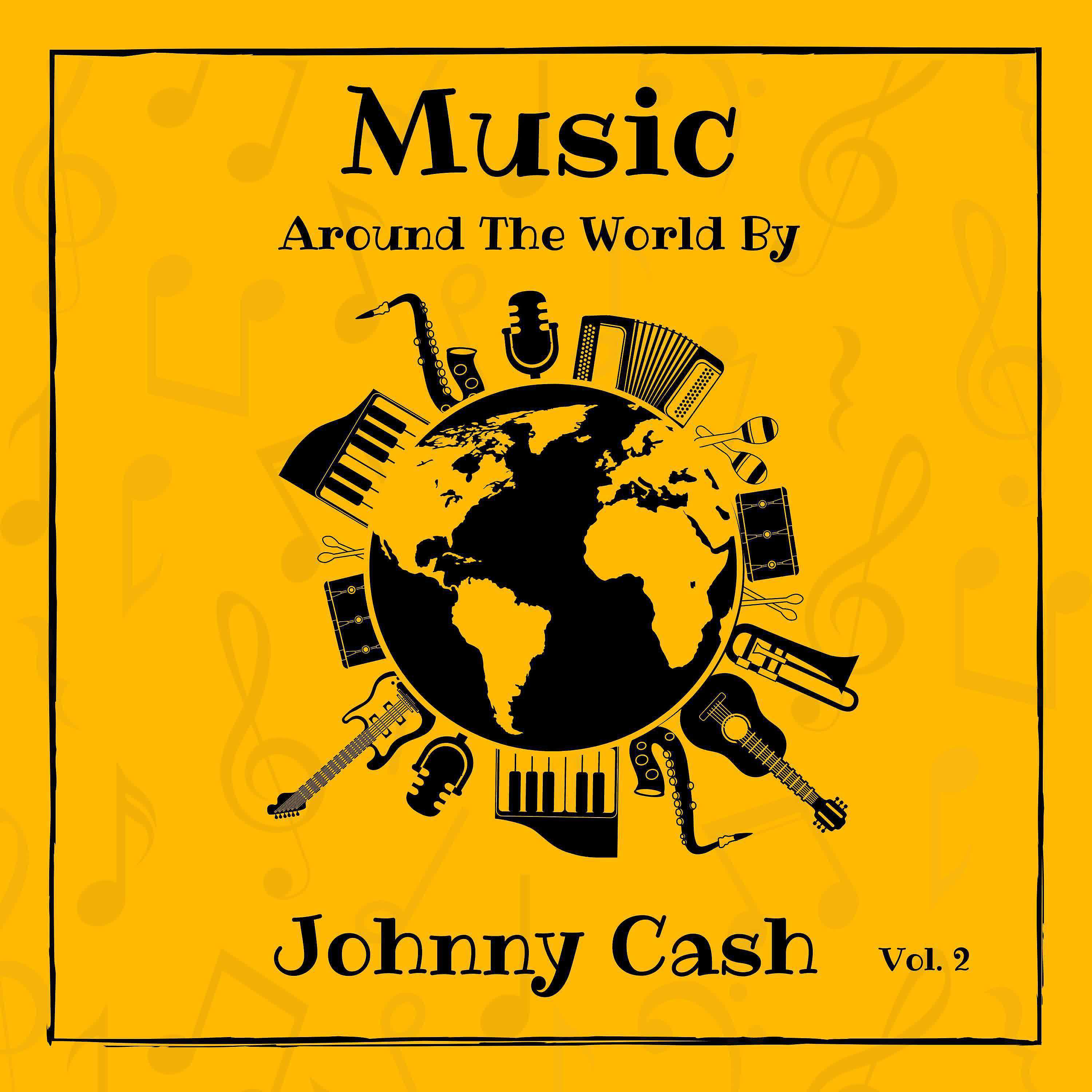 Постер альбома Music around the World by Johnny Cash, Vol. 2