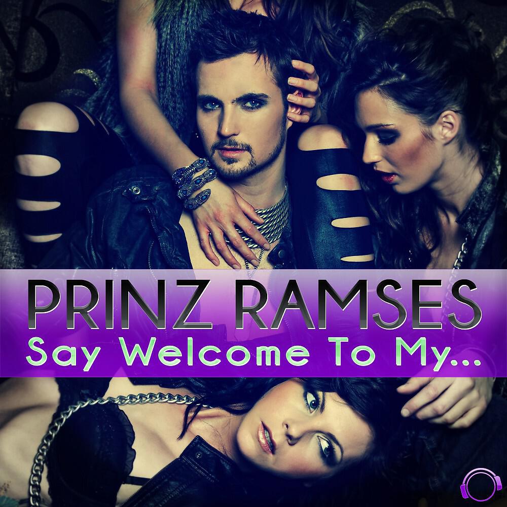 Prinz Ramses - Say Welcome to My... (Single Edit)