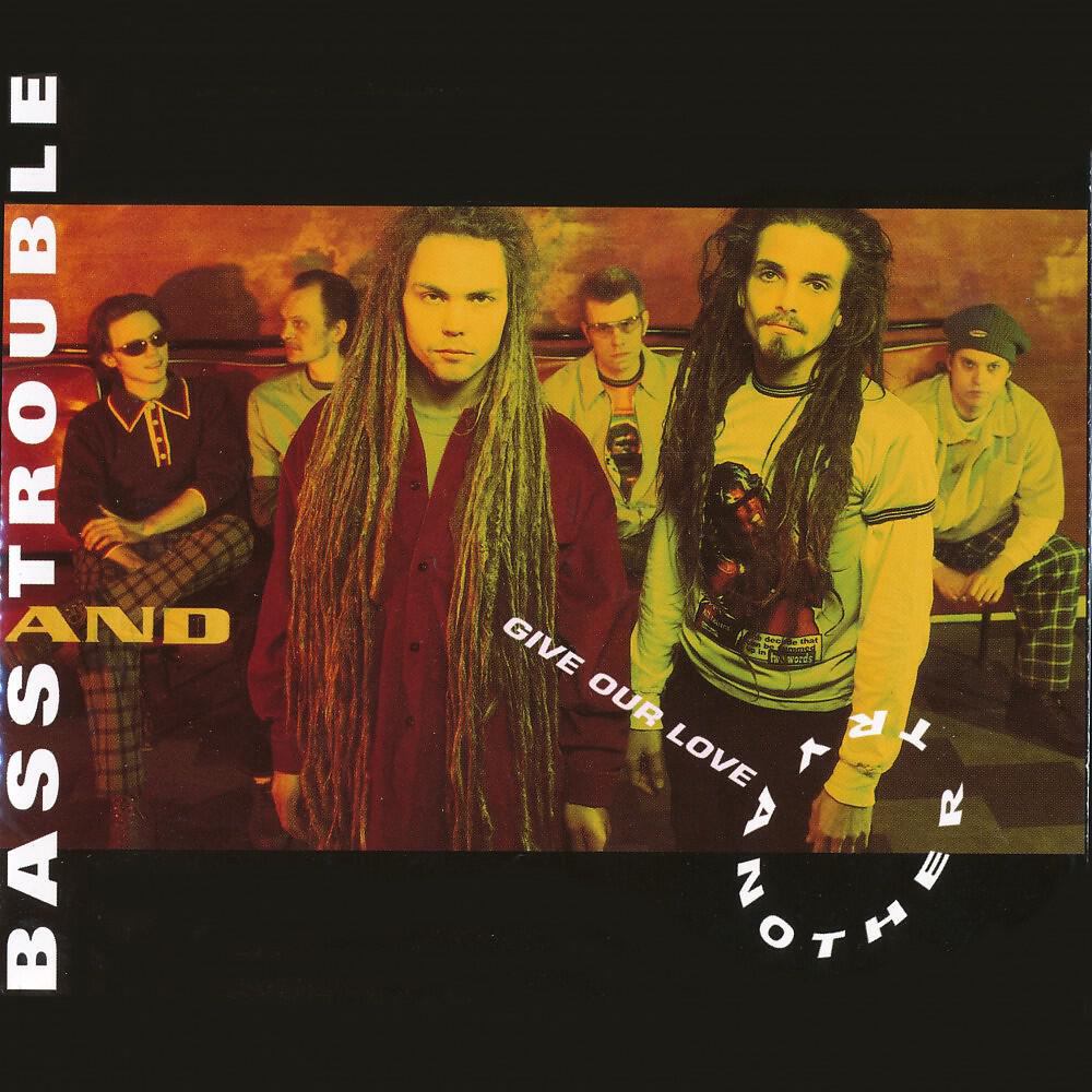 Bass And Trouble - (Give Our Love) Another Try [U.K. Dub Mix]