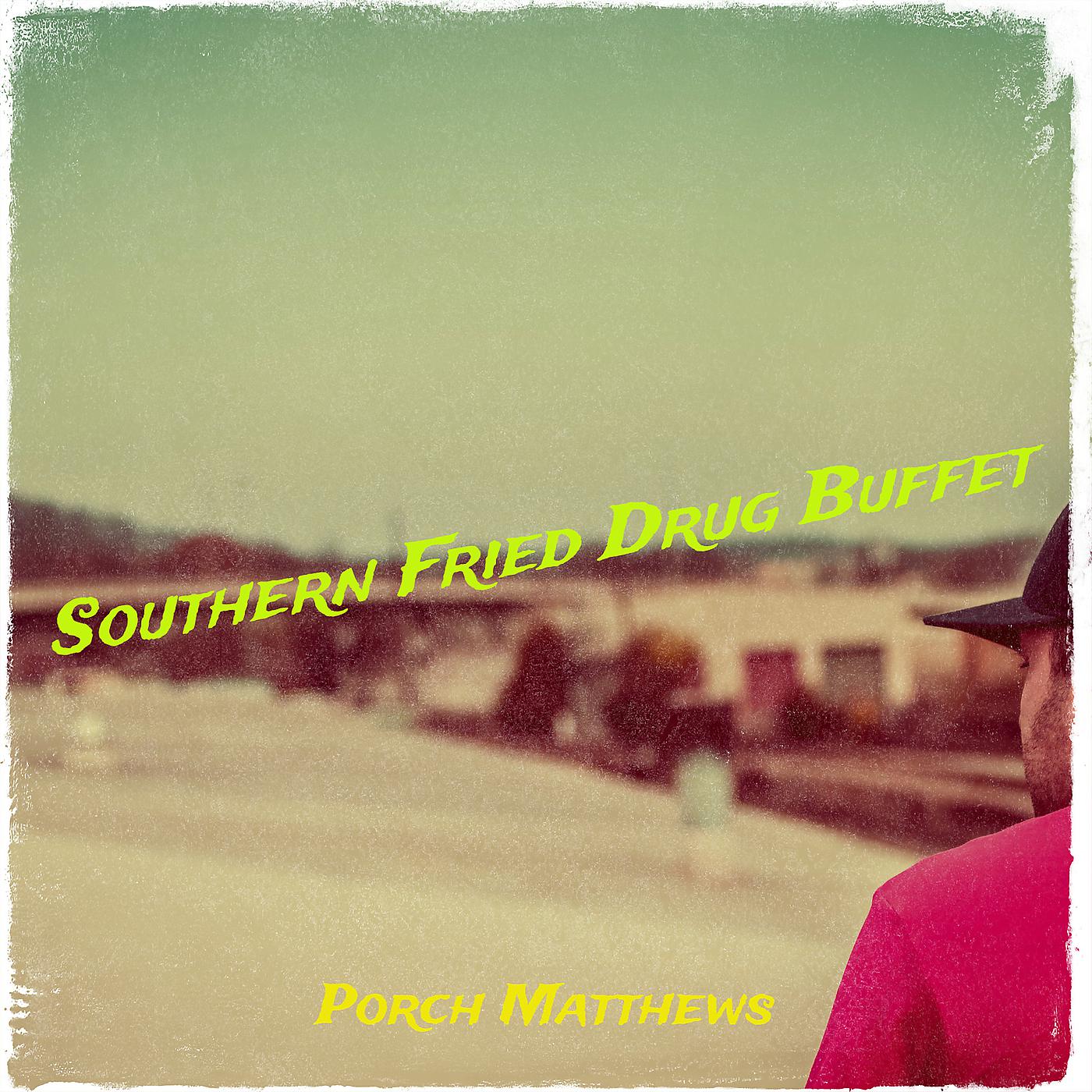 Постер альбома Southern Fried Drug Buffet