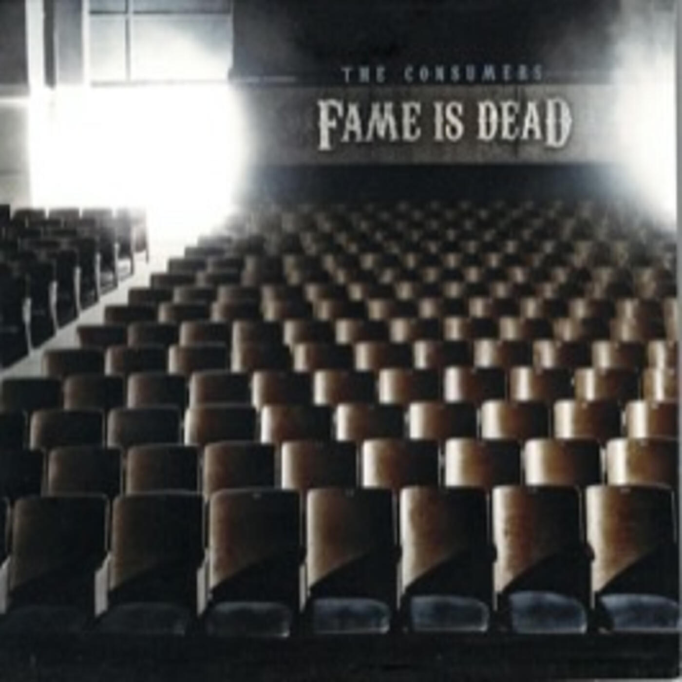The Consumers - Fame Is Dead