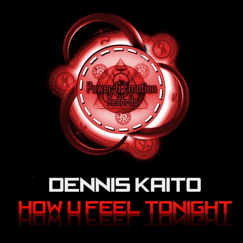 Dennis Kaito - How U Feel Tonight feat. Jay Jacob (Original Mix)