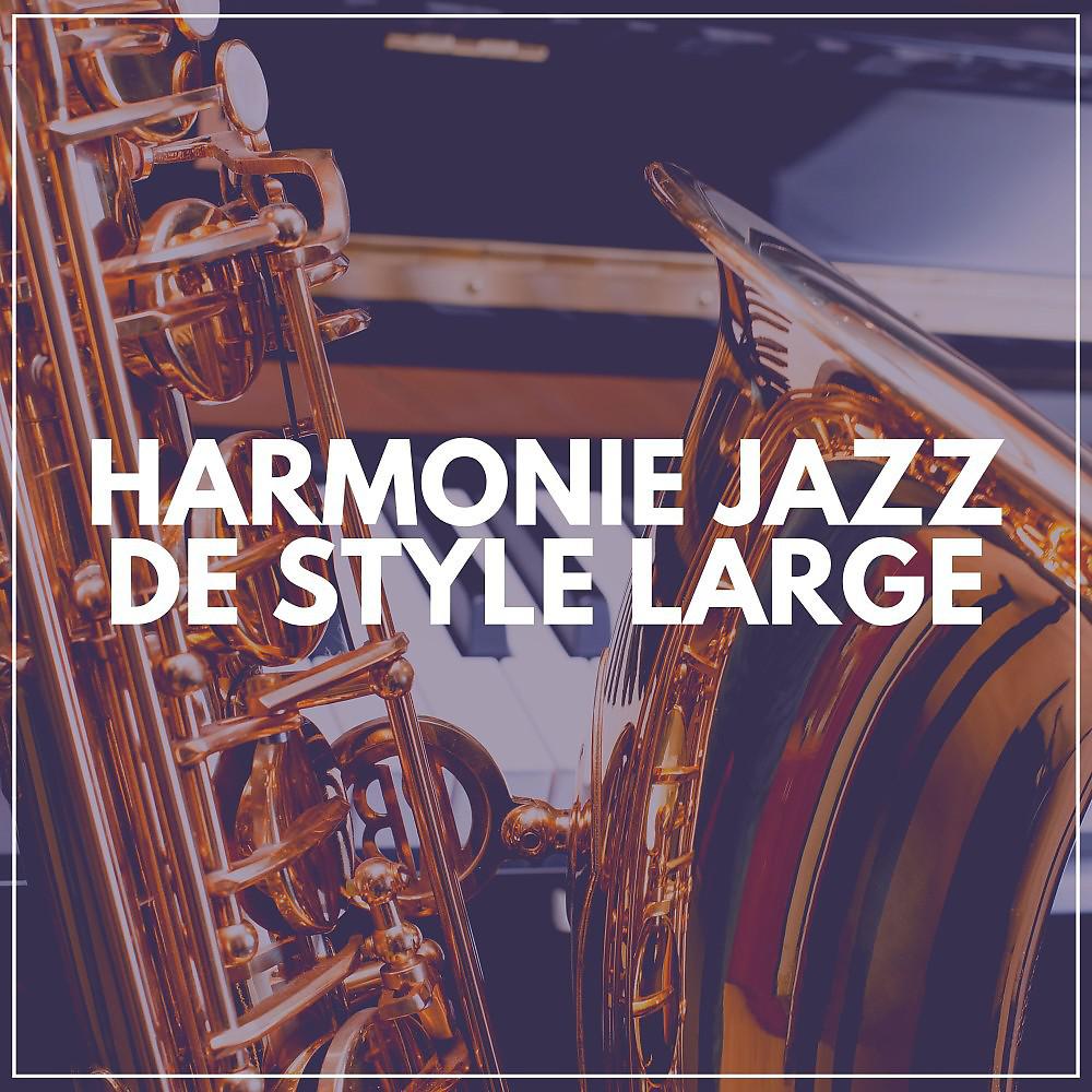 Постер альбома Harmonie Jazz De Style Large