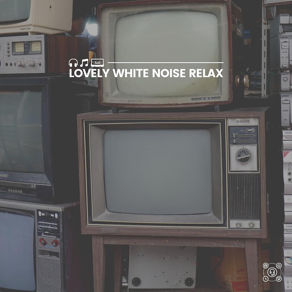 Постер альбома Lovely White Noise Relax
