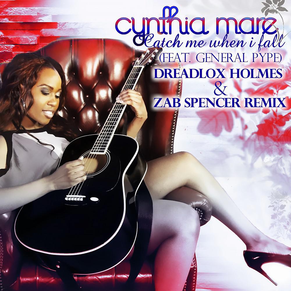 Cynthia Mare - Catch Me When I Fall (Dreadlox Holmes & Zab Spencer Remix)