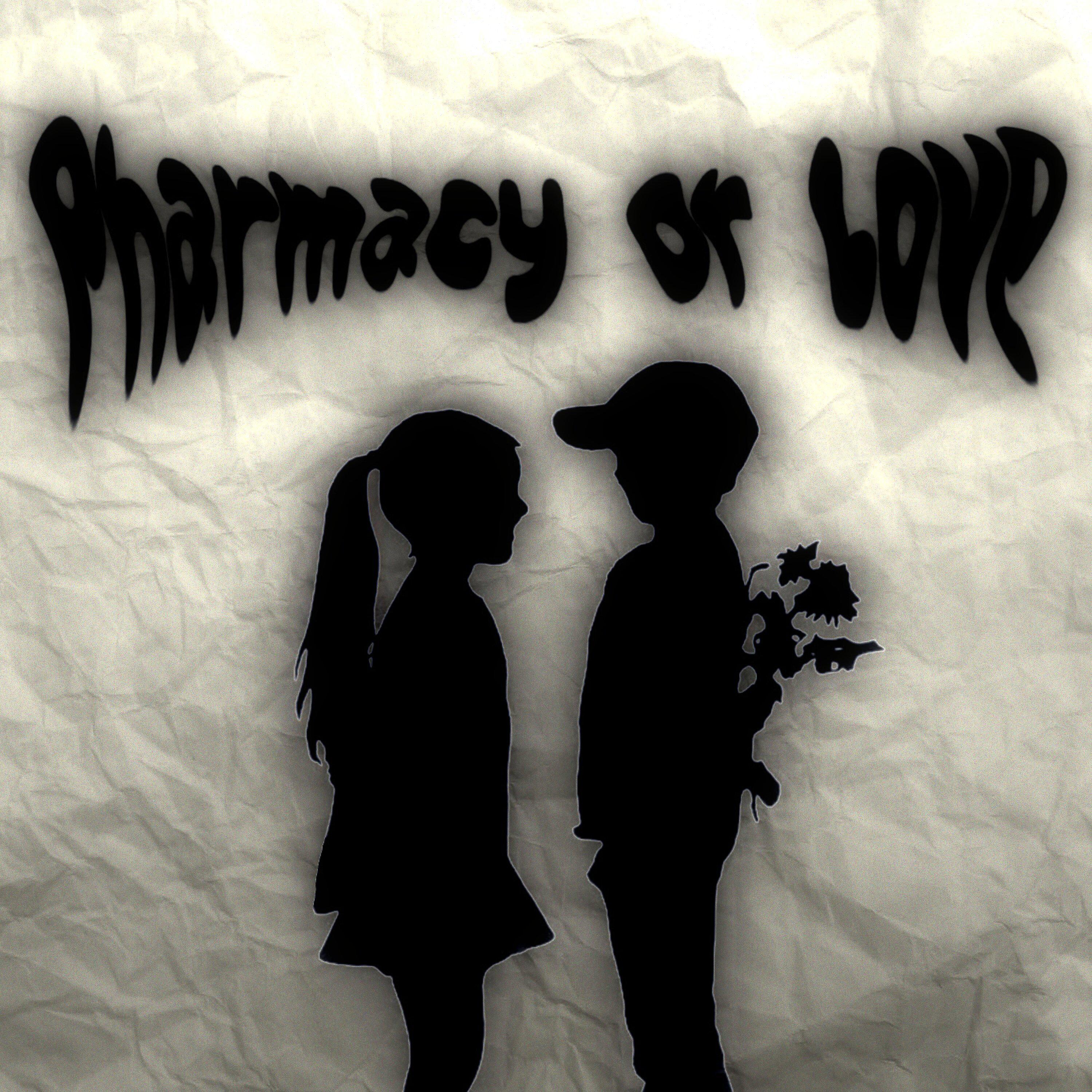 Постер альбома Pharmacy or Love