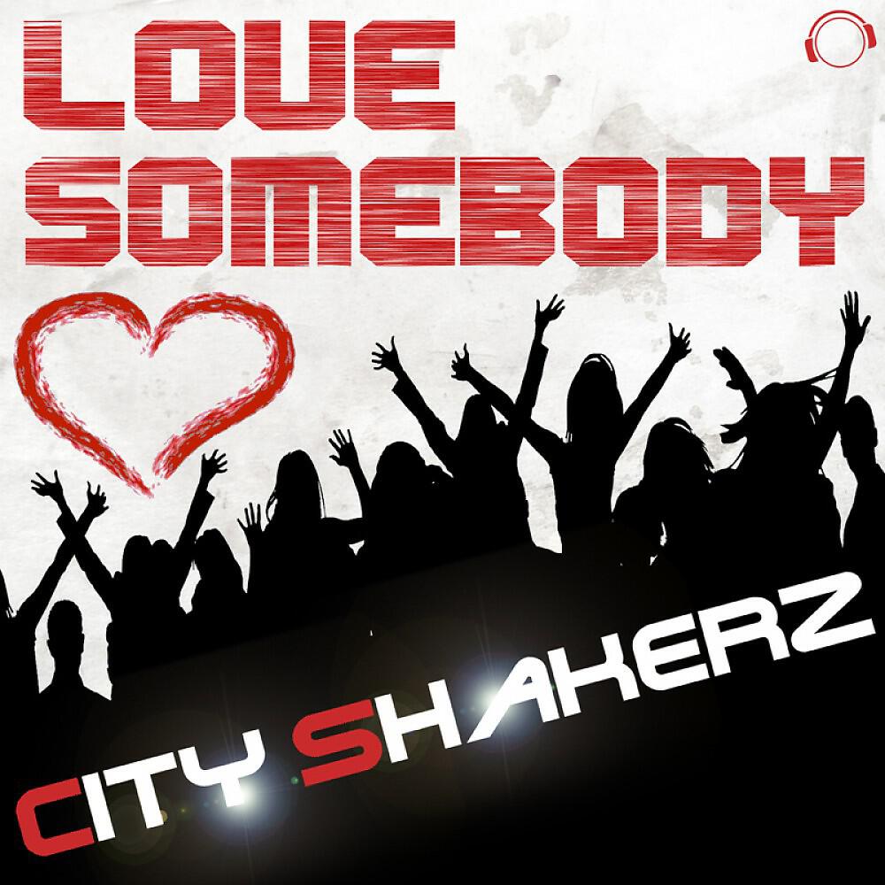 City Shakerz - Love Somebody (Pit Bailay vs. City Shakerz Club Mix)