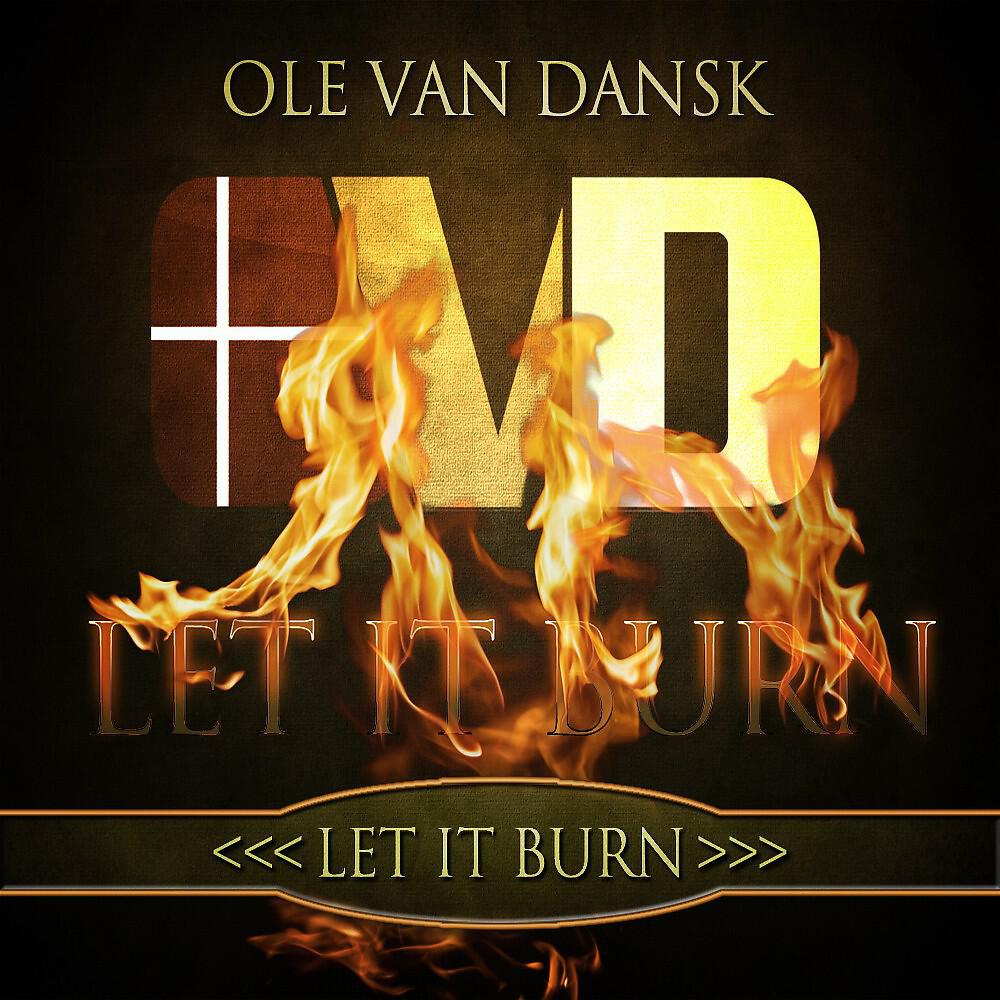 Ole van Dansk - Let It Burn (Chris Delay Remix Edit)