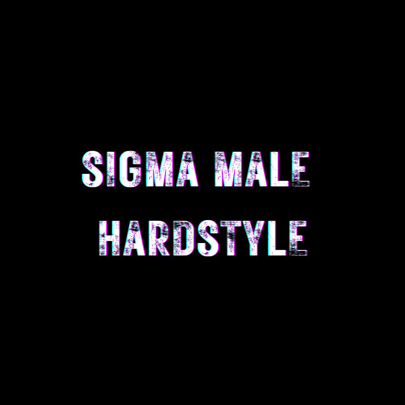 Постер альбома Sigma Male Hardstyle