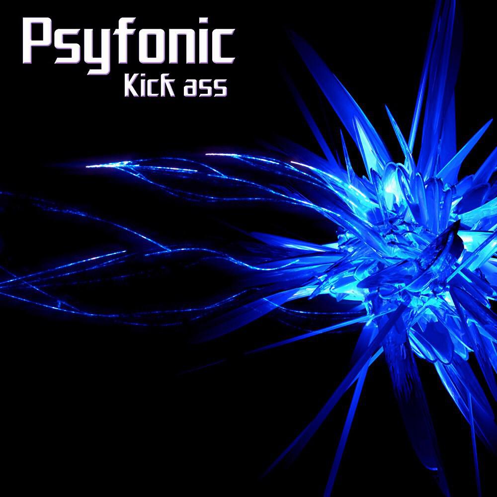 Psyfonic - Kick Ass (Original Version)