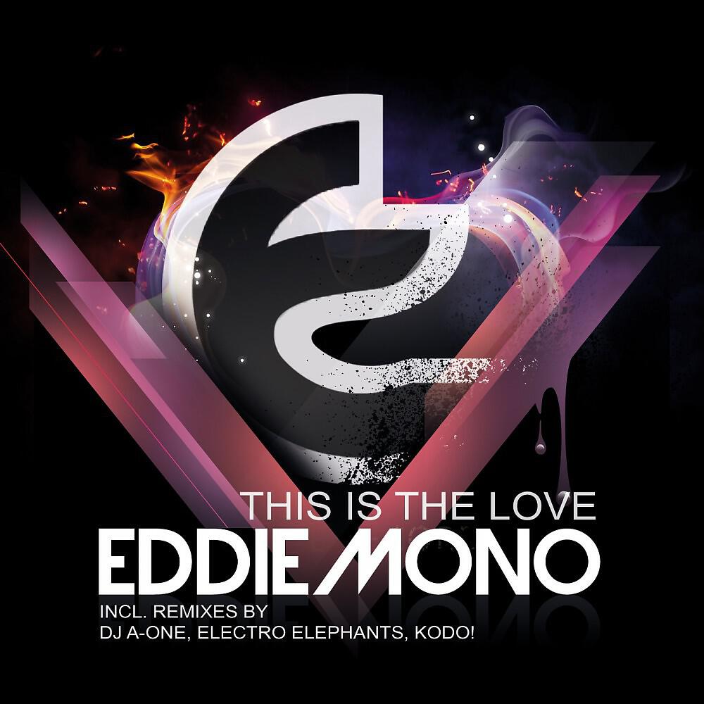 Eddie Mono - This Is the Love (Electro Elephants Remix)