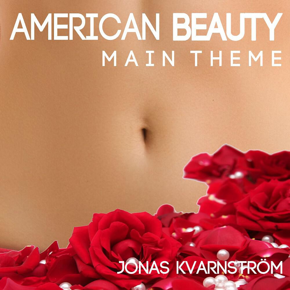 Jonas Kvarnström - American Beauty Main Theme (From 