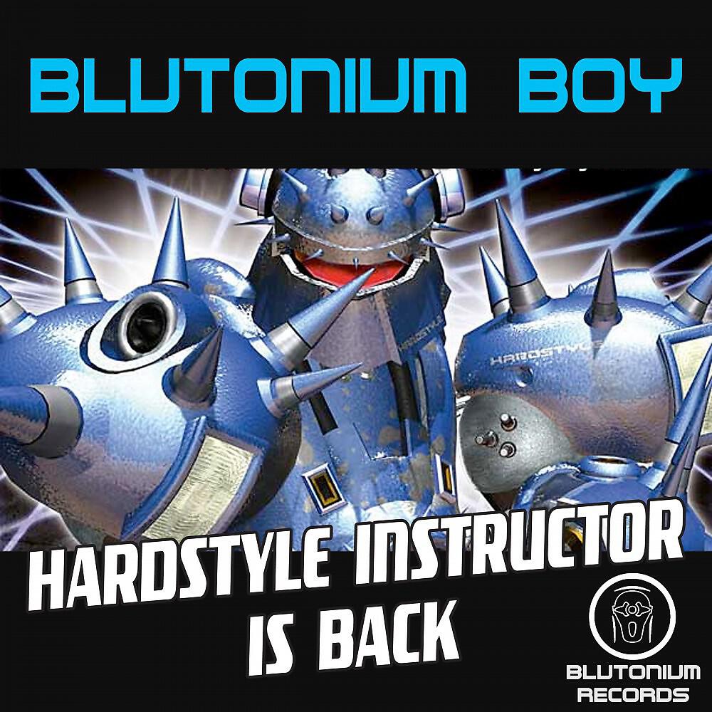 Blutonium Boy - Hardstyle Instructor Is Back (Blutonium Boy Oldschool Mix)