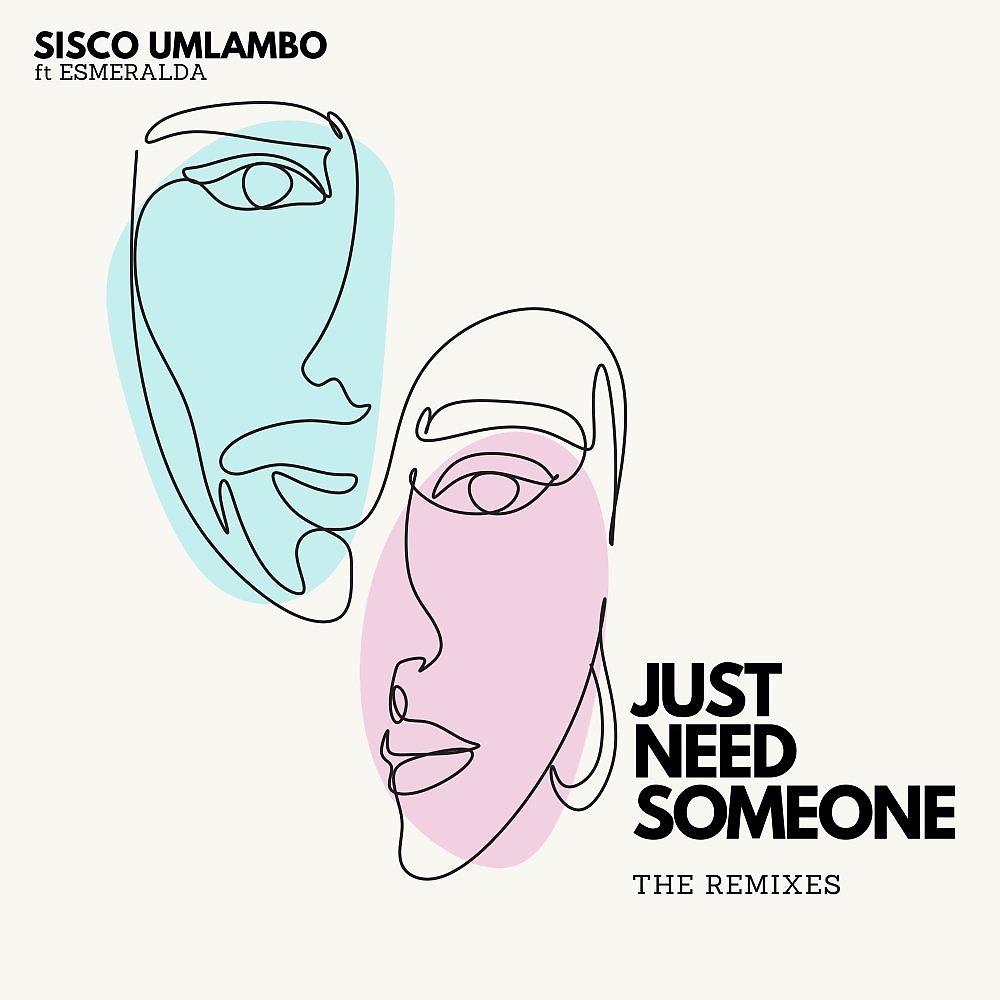 Постер альбома Just Need Someone - The remixes