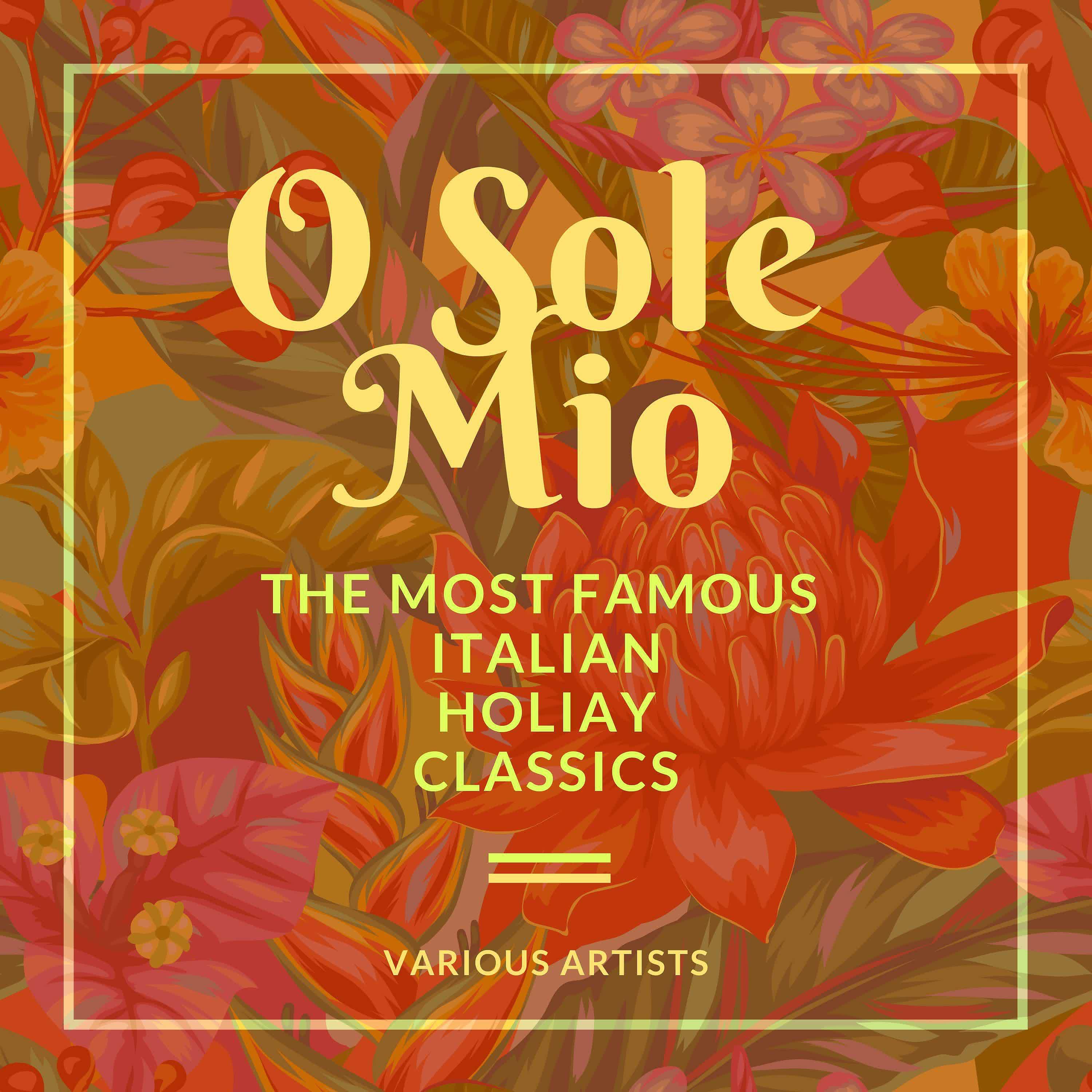 Постер альбома O Sole Mio (The Most Famous Italian Holiday Classics)