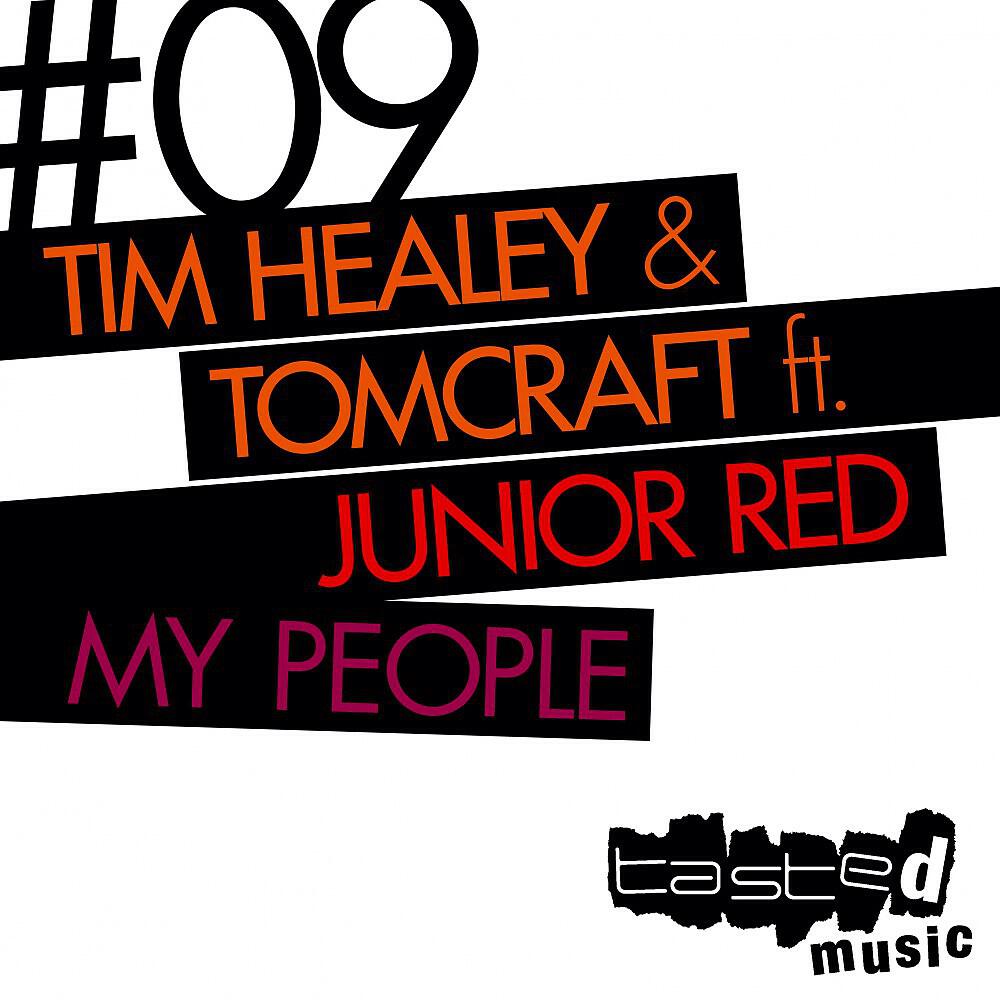 Tim Healey & Tomcraft ft. Junior Red - My People (Sandro Silva Remix)