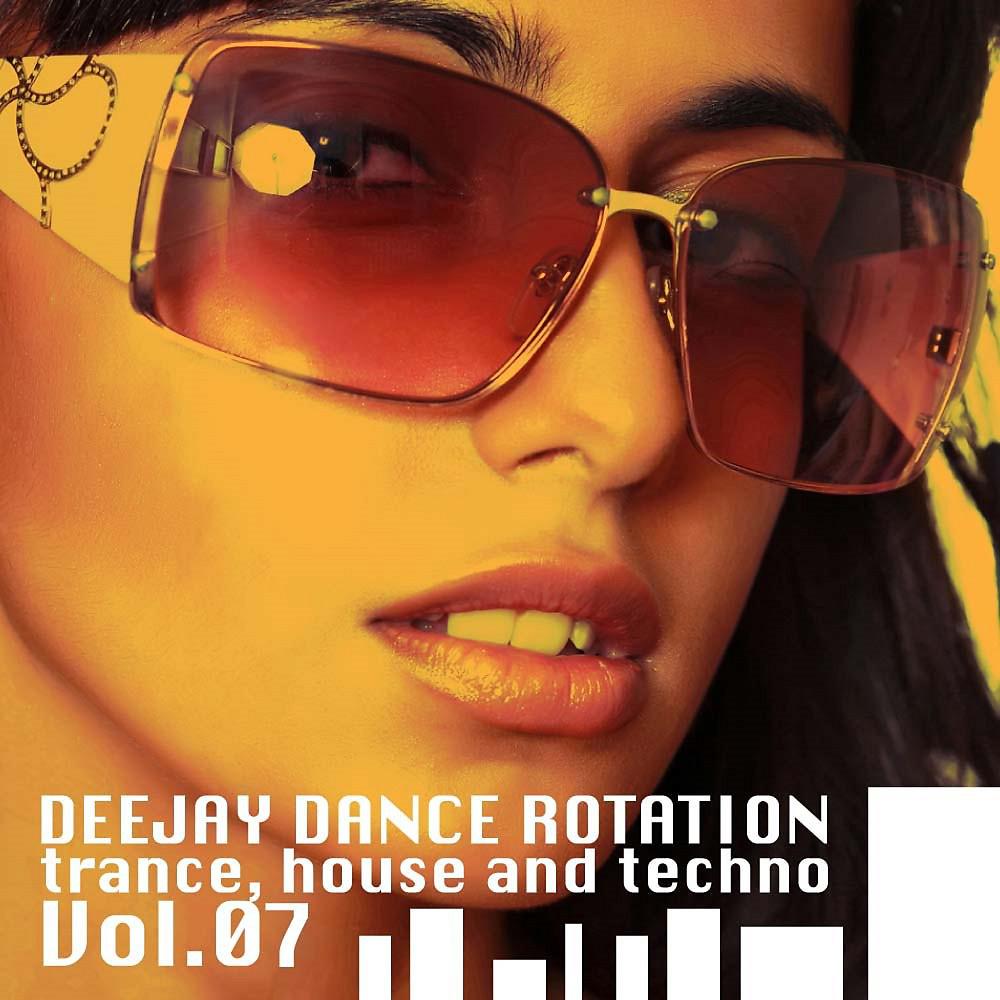 Постер альбома Deejay Dance Rotation - Trance, House and Techno (Volume Seven)