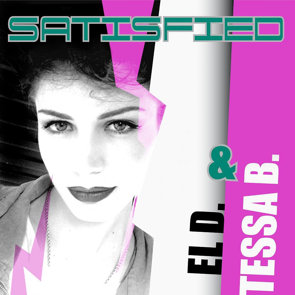 El D. & Tessa B. - Satisfied (Extended Version)
