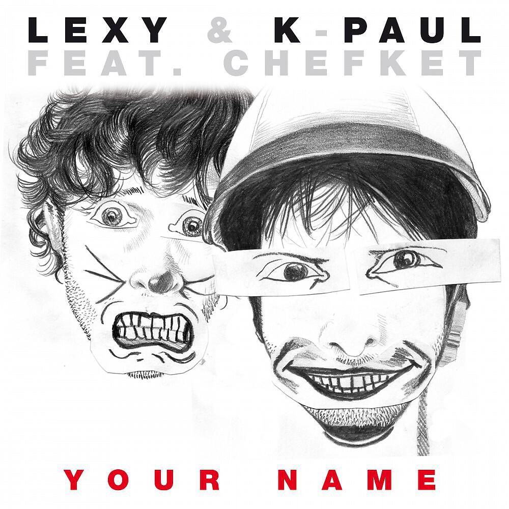 Lexy & K-Paul - Your Name (Sascha Cawa & Dirty Doering RMX)