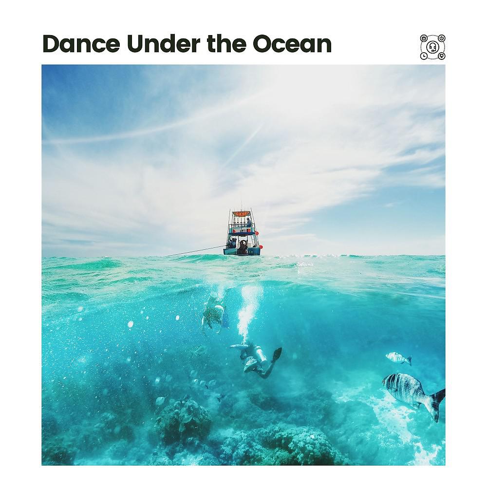 Постер альбома Dance Under the Ocean